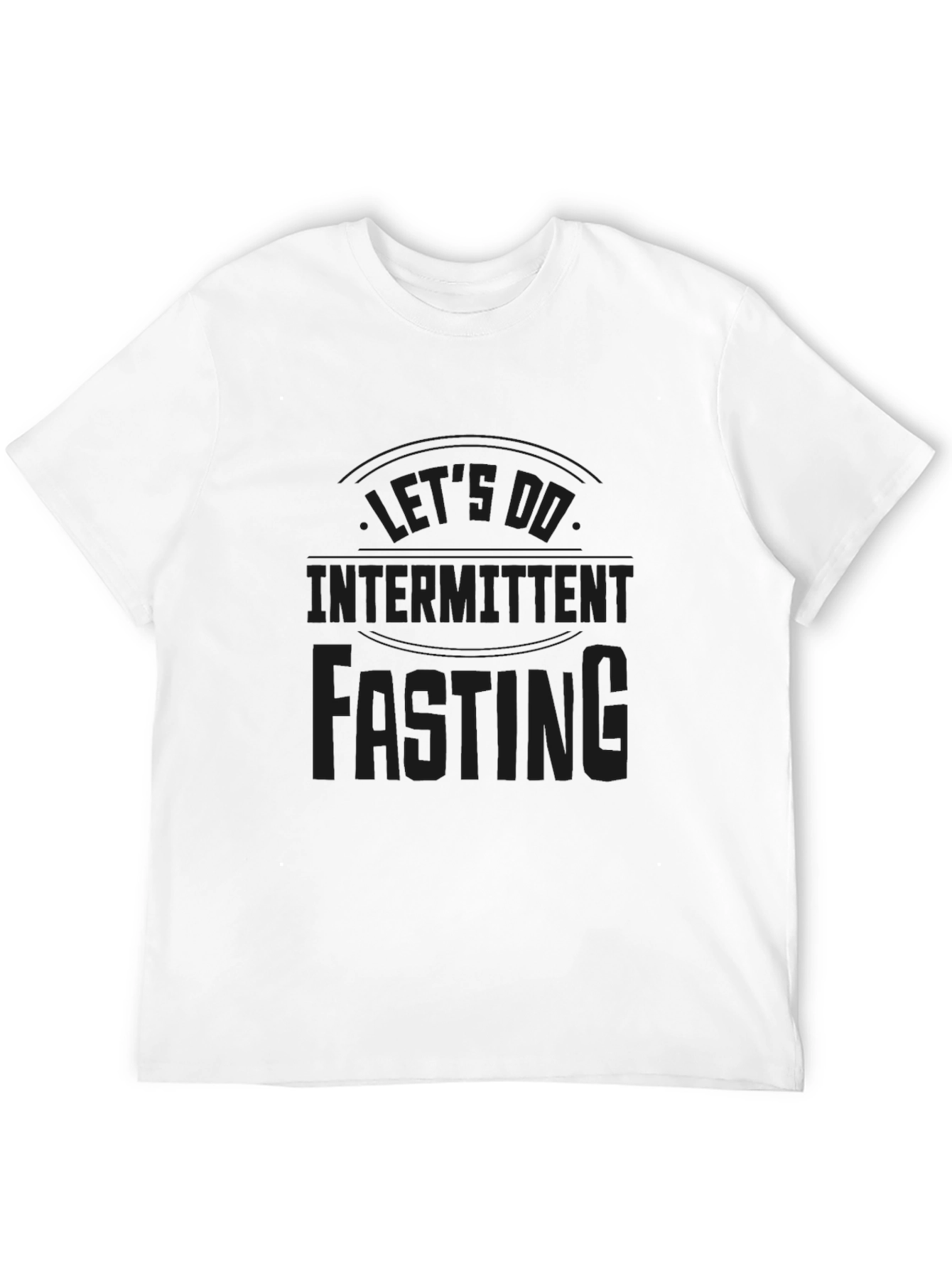 Lets Do Intermittent Fasting Black T-Shirt