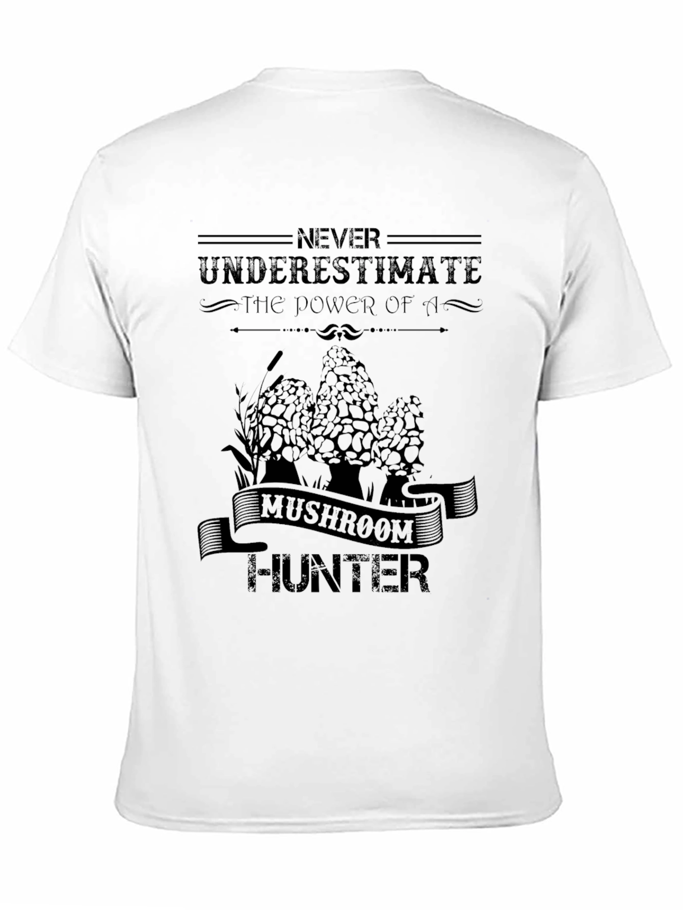 Mushroom Hunter Tee - Never Underestimate the Power