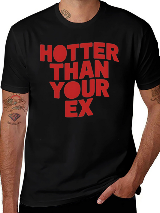 Hotter Than Your Ex Graphic T-Shirt