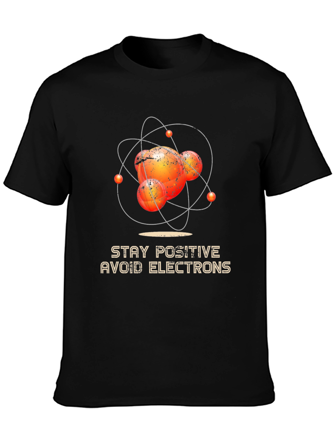 Stay Positive Avoid Electrons Graphic Tee