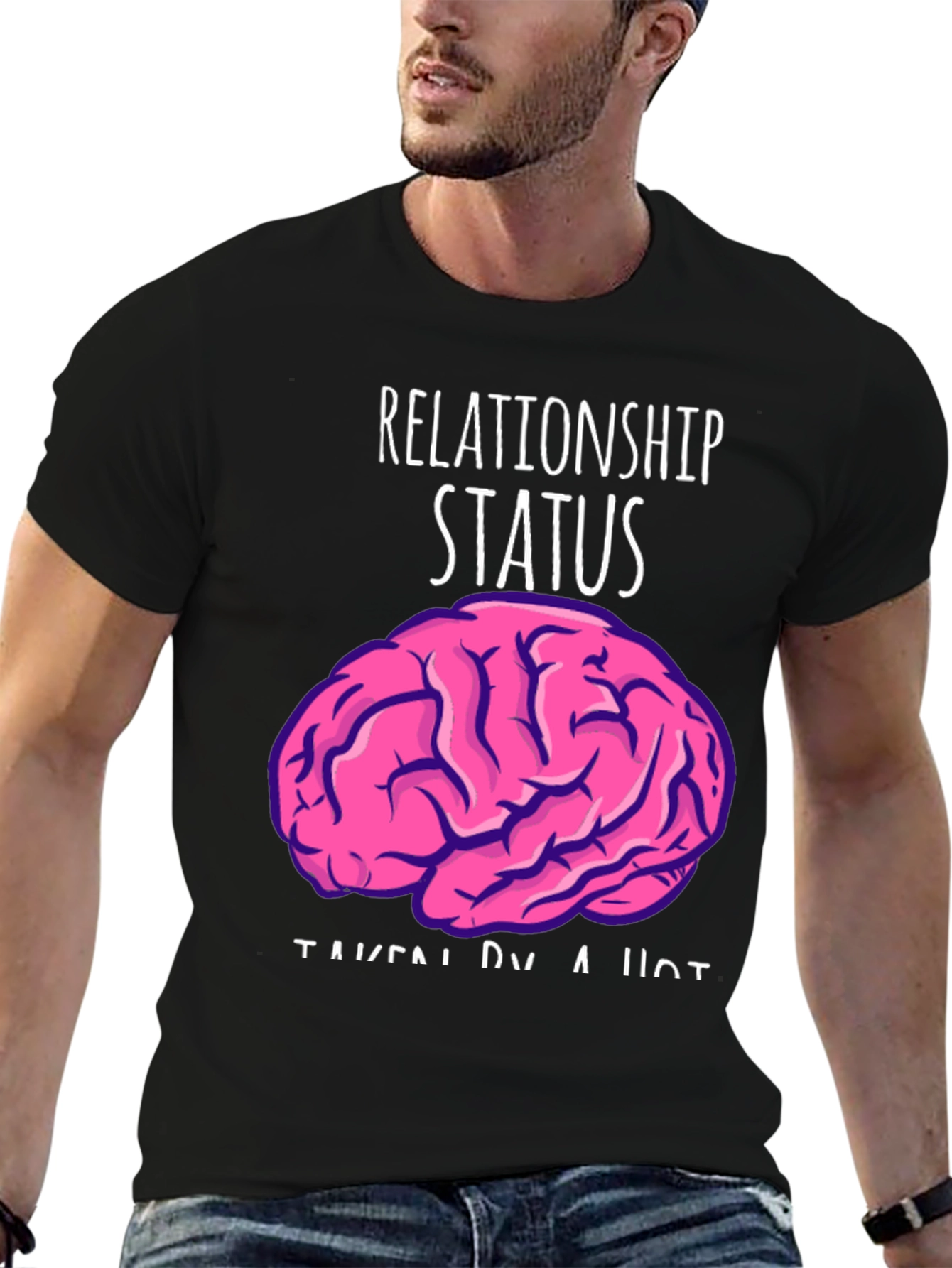 Relationship Status: Taken By A Hot Brain Funny T-Shirt