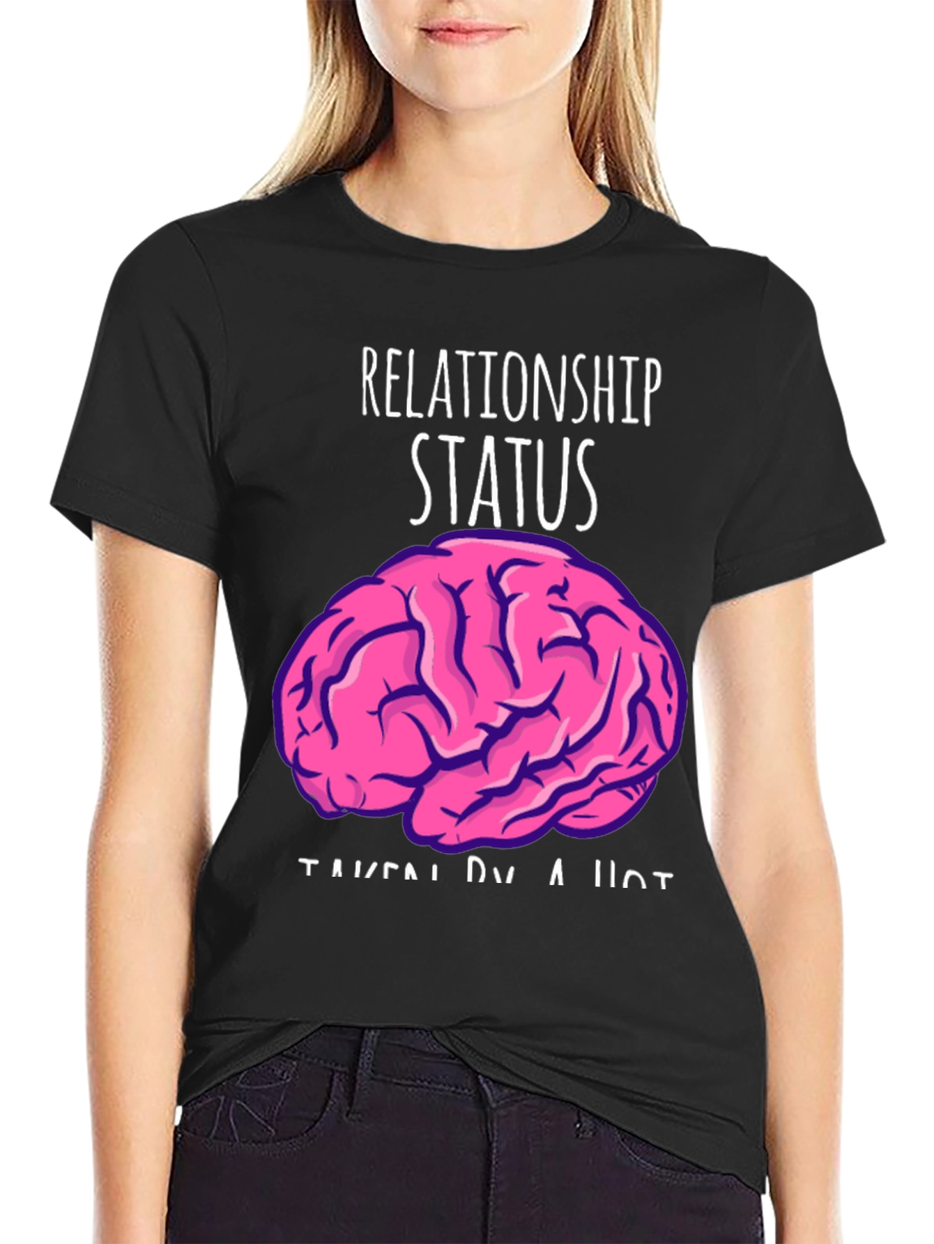 Relationship Status: Taken By A Hot Brain Funny T-Shirt