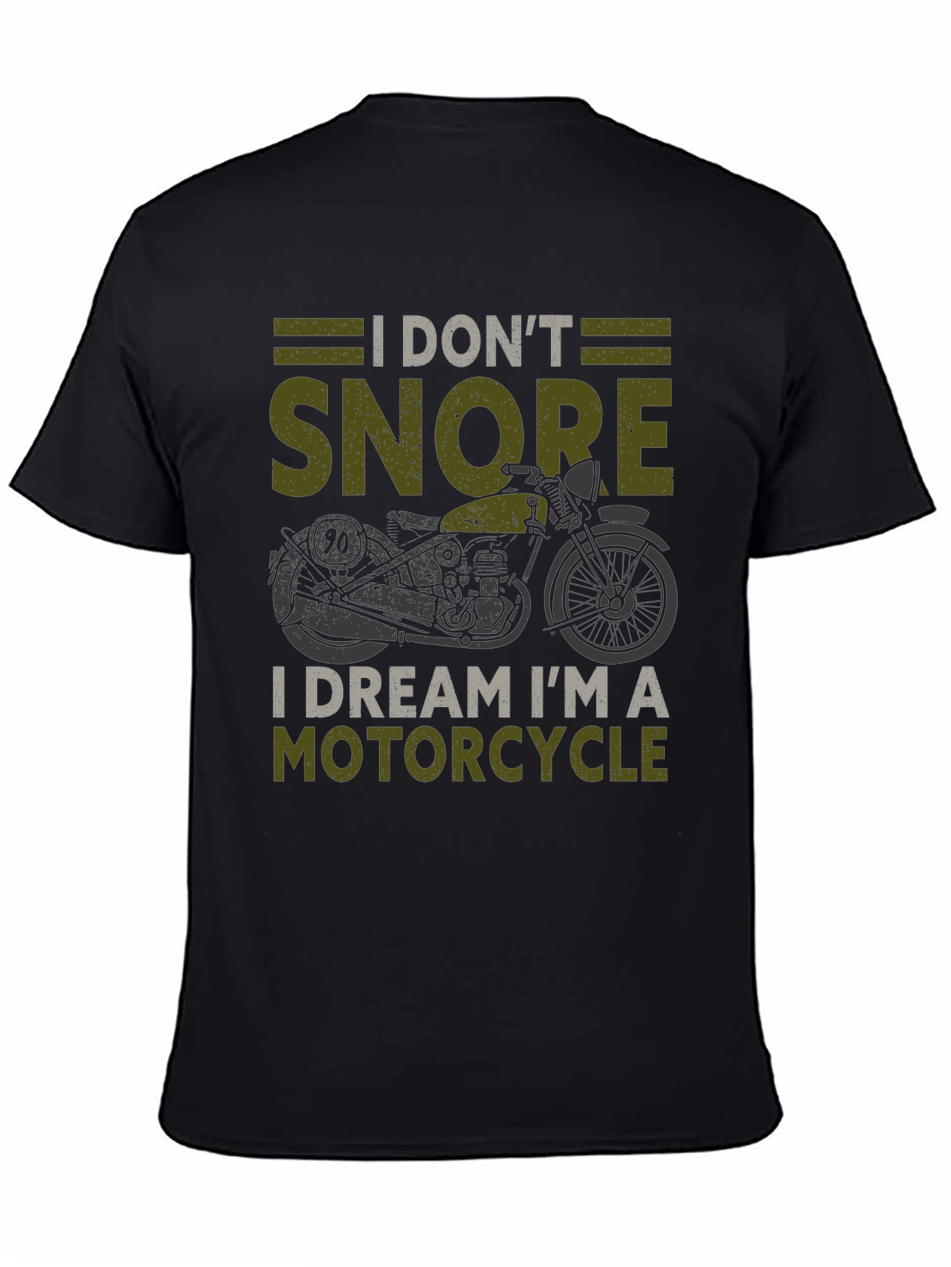Motorcycle Dreamer T-Shirt: I Dont Snore!
