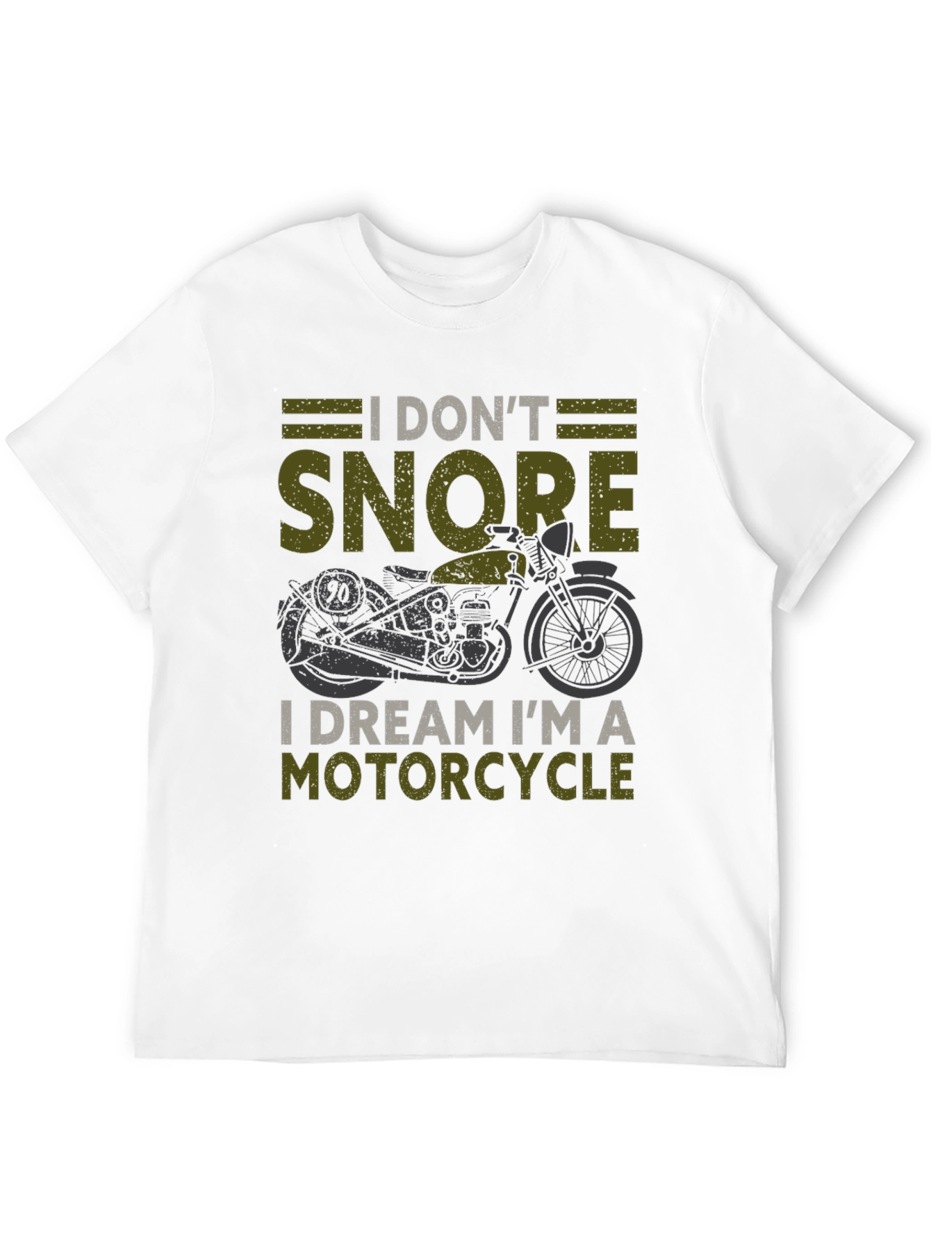 Motorcycle Dreamer T-Shirt: I Dont Snore!