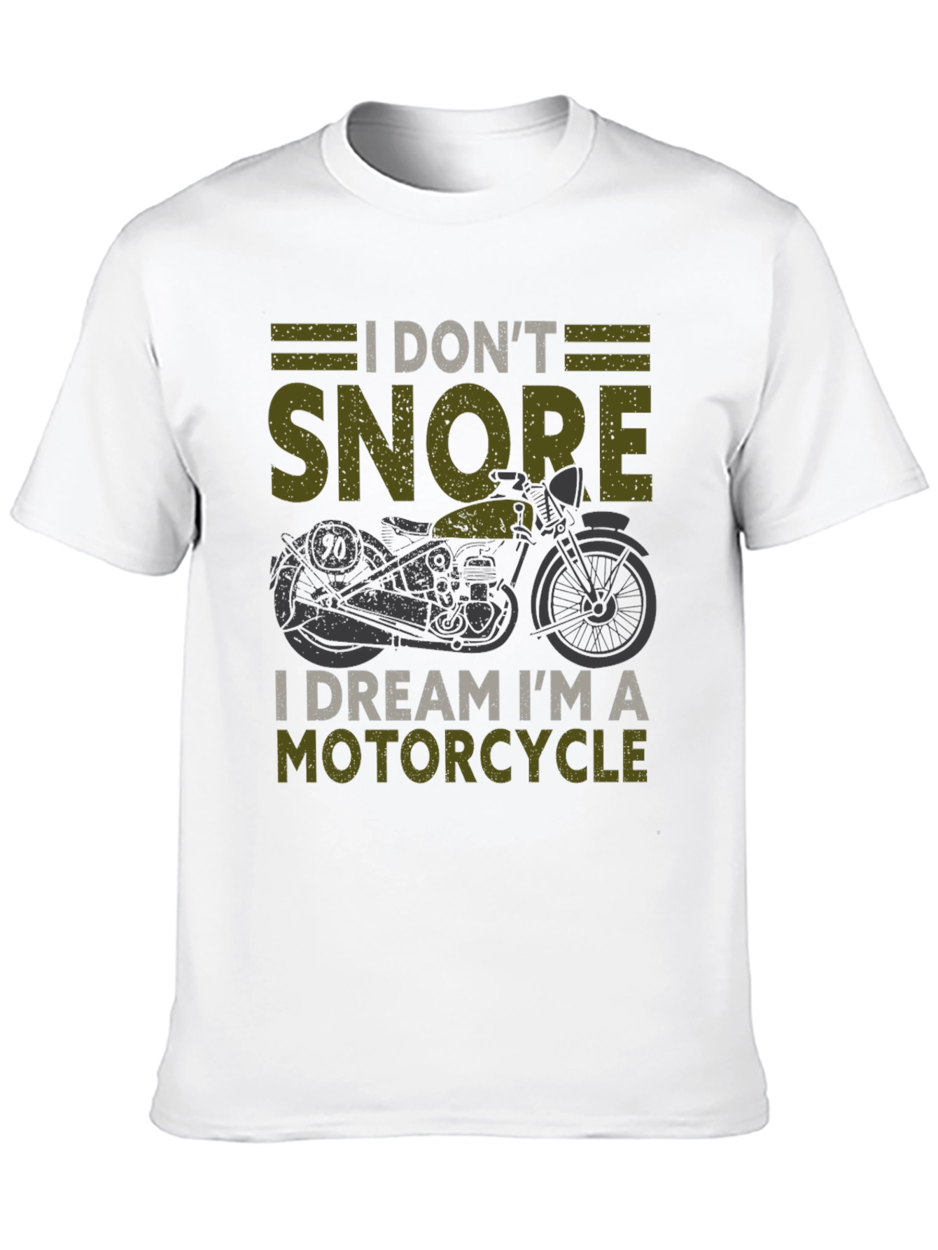 Motorcycle Dreamer T-Shirt: I Dont Snore!