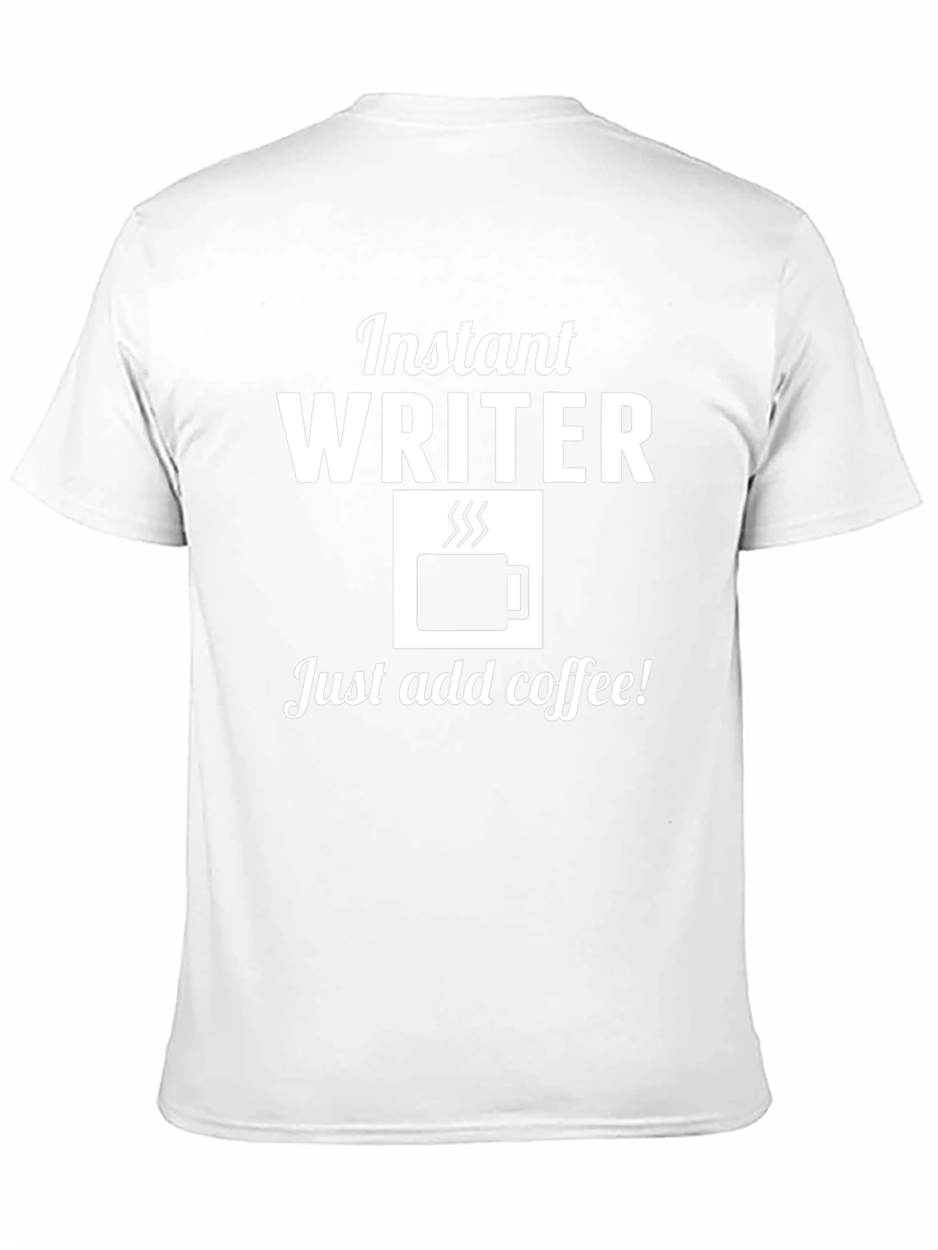 Instant Writer Just Add Coffee T-Shirt