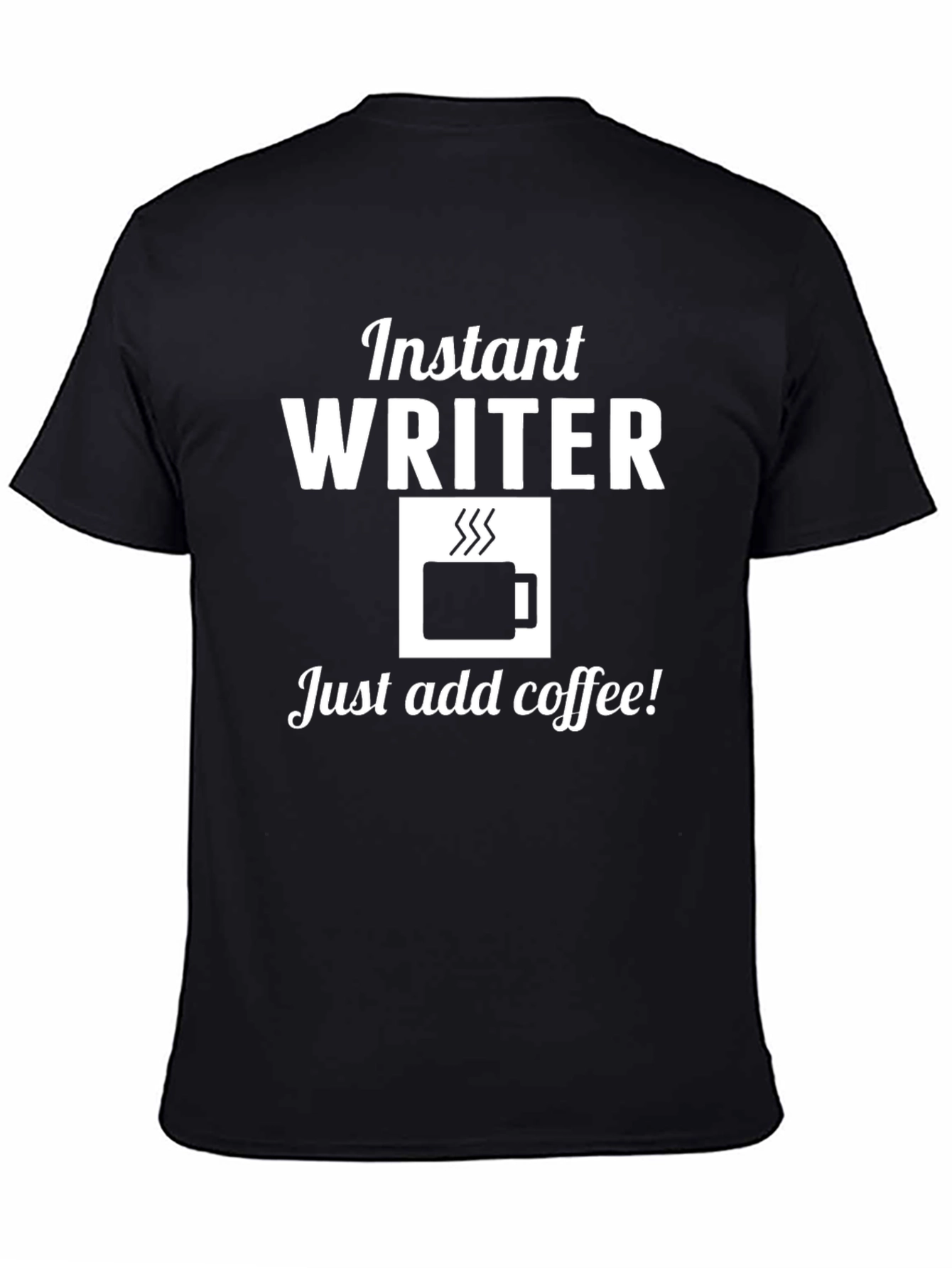 Instant Writer Just Add Coffee T-Shirt