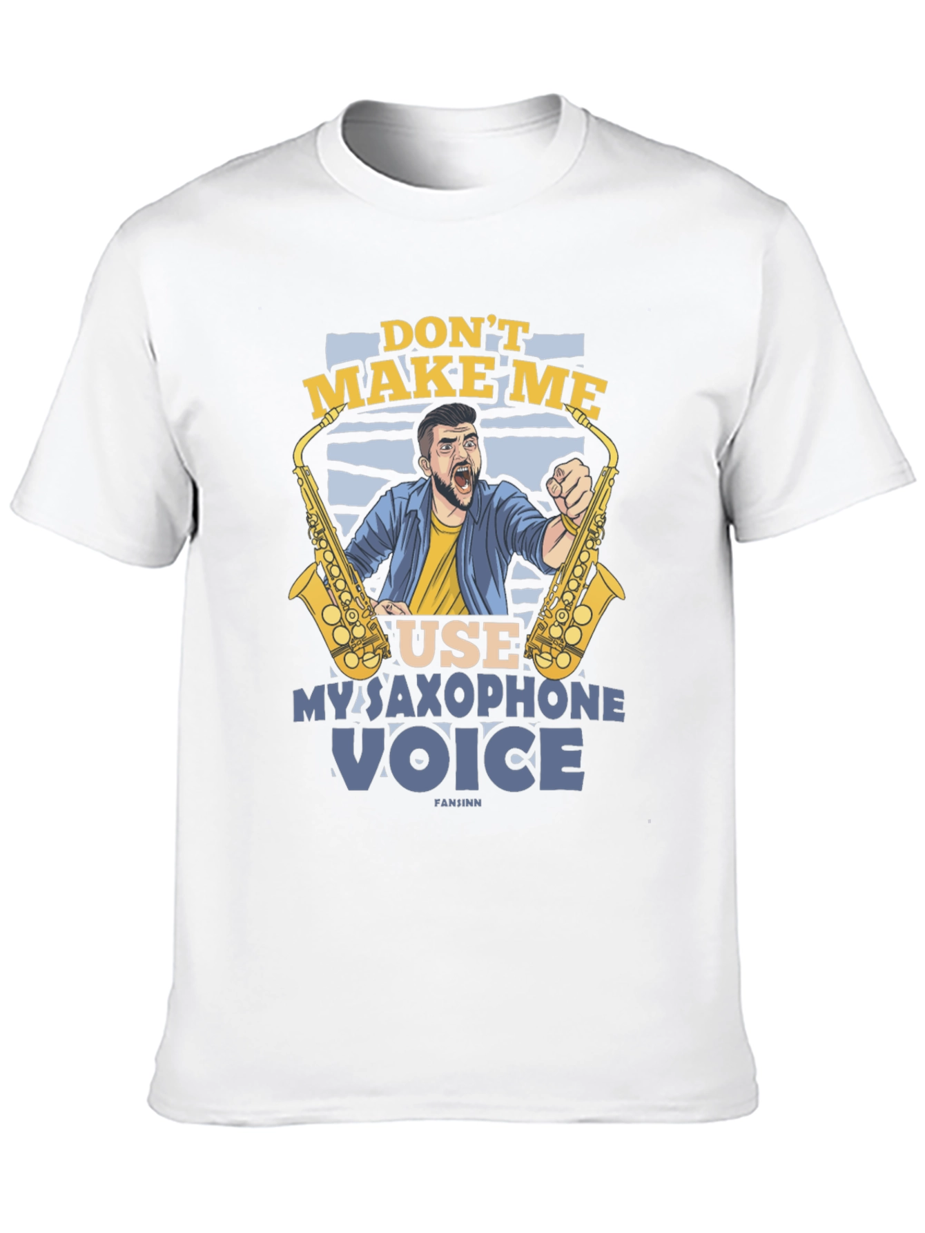 Dont Make Me Use My Saxophone Voice Graphic T-Shirt