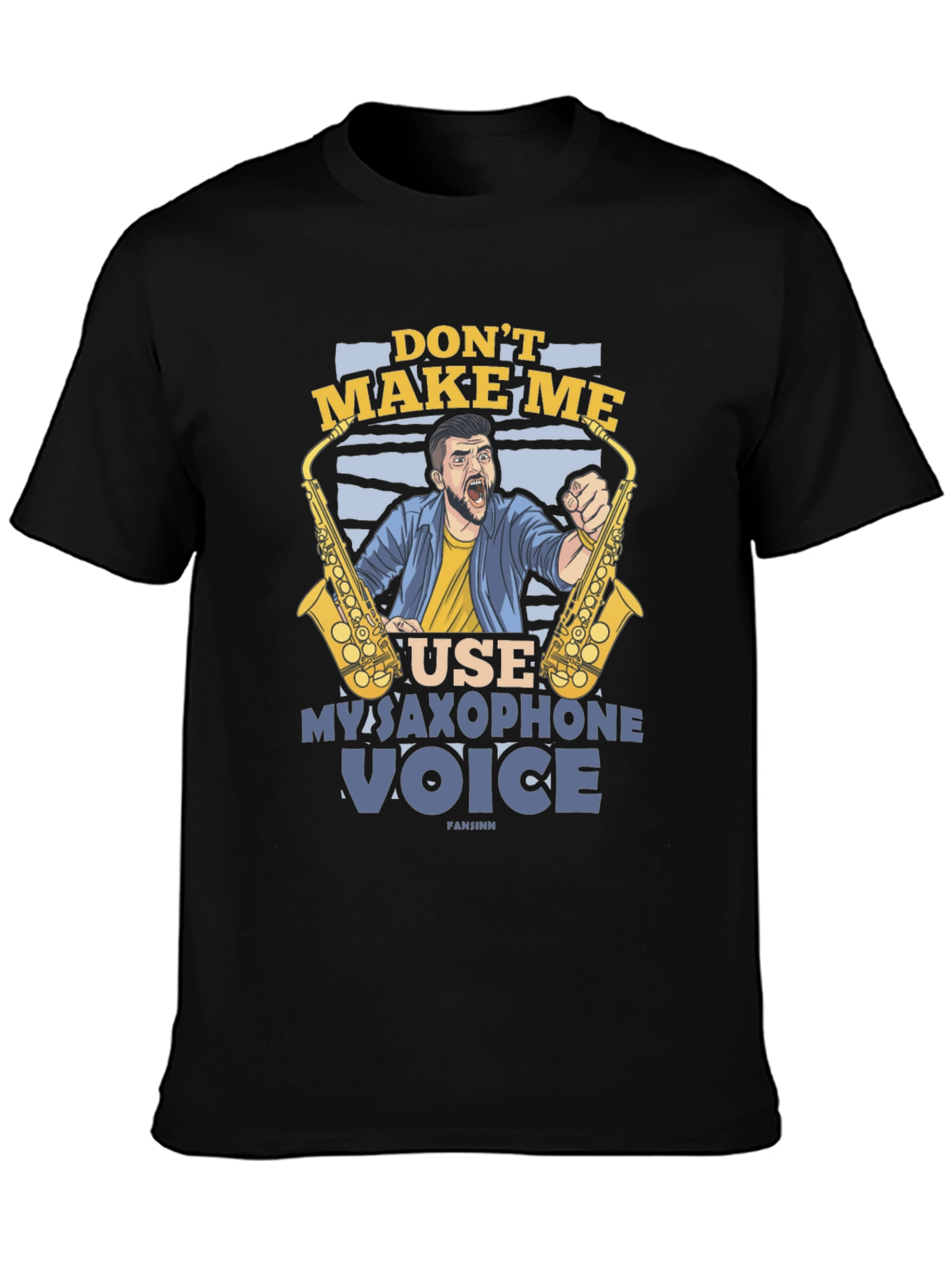 Dont Make Me Use My Saxophone Voice Graphic T-Shirt