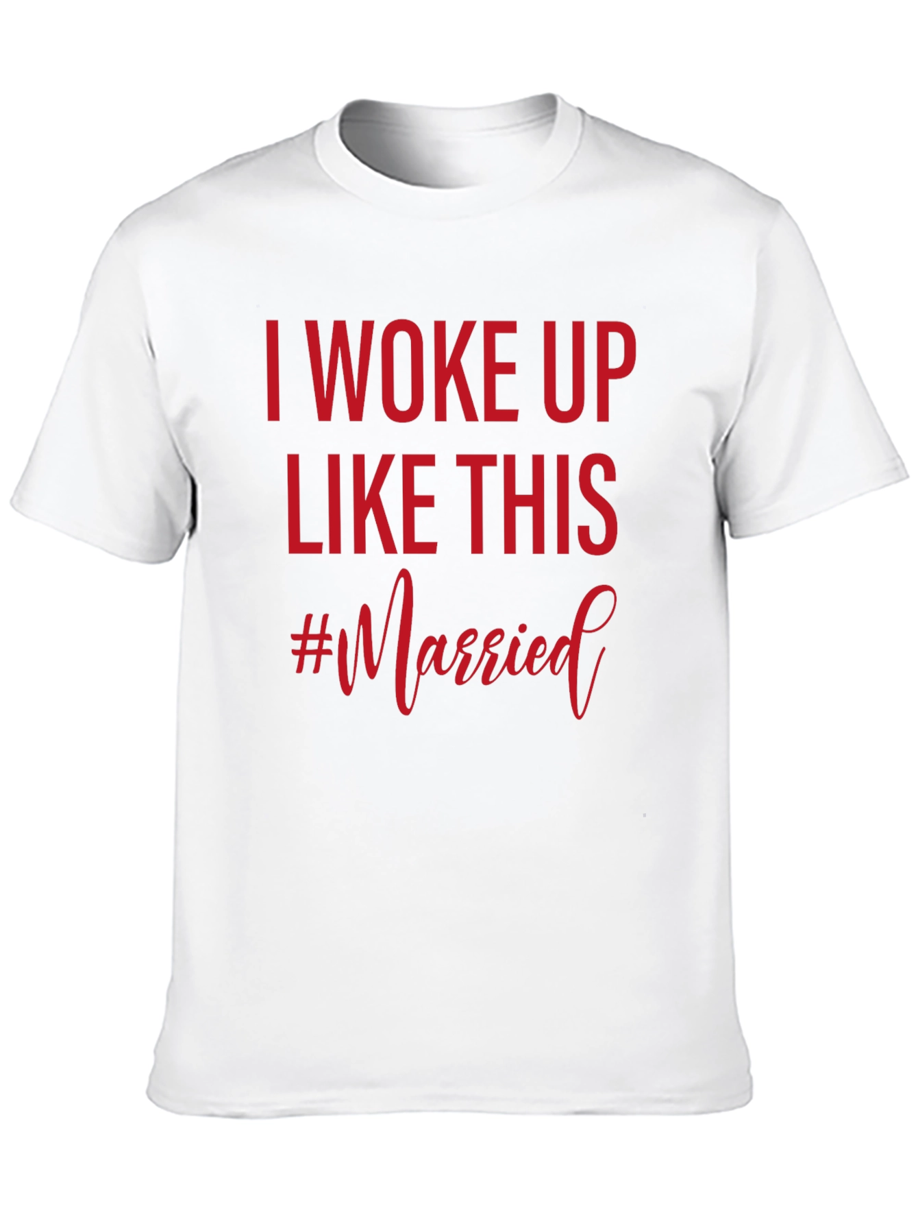 I Woke Up Like This Married T-Shirt