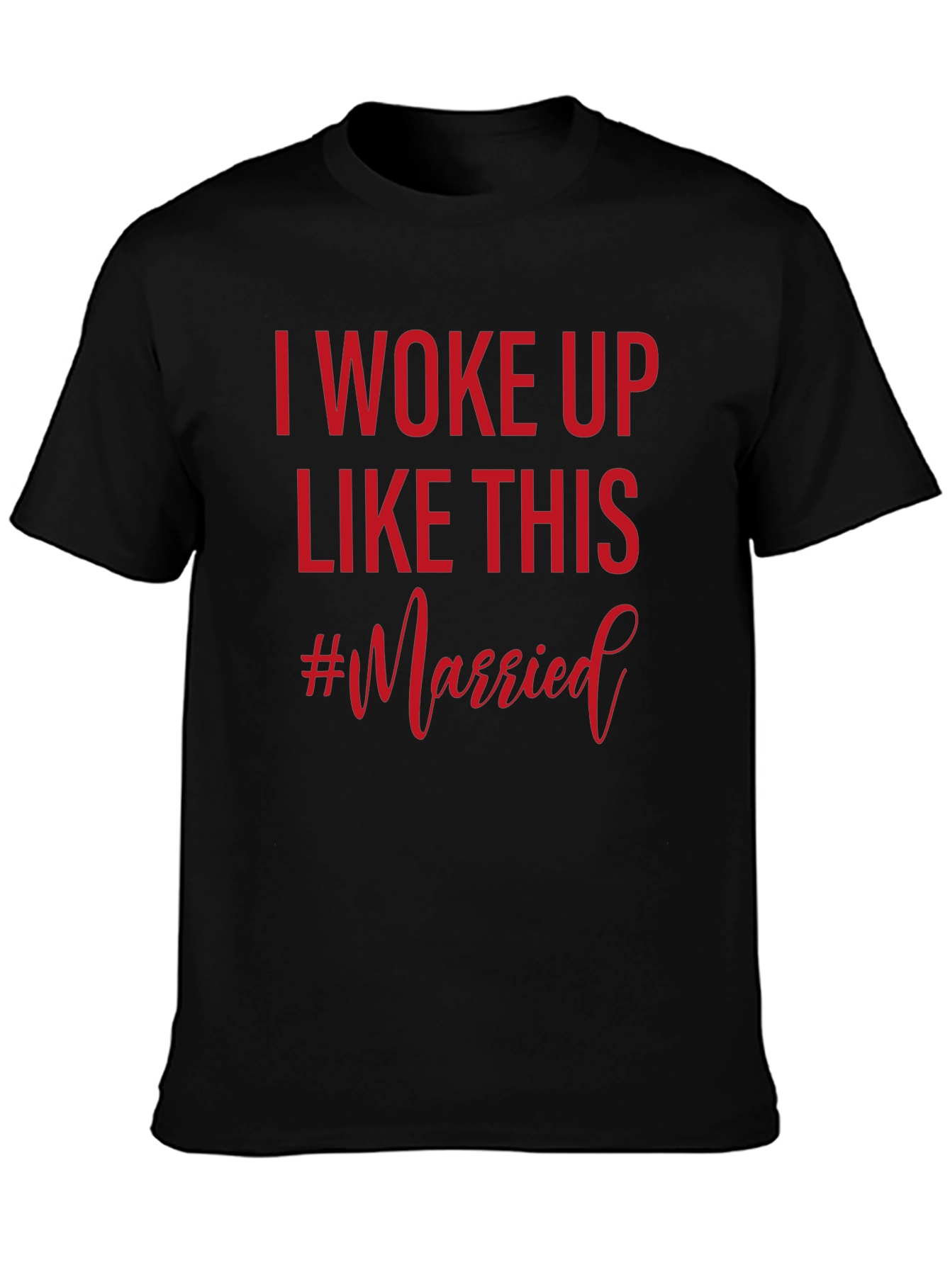 I Woke Up Like This Married T-Shirt