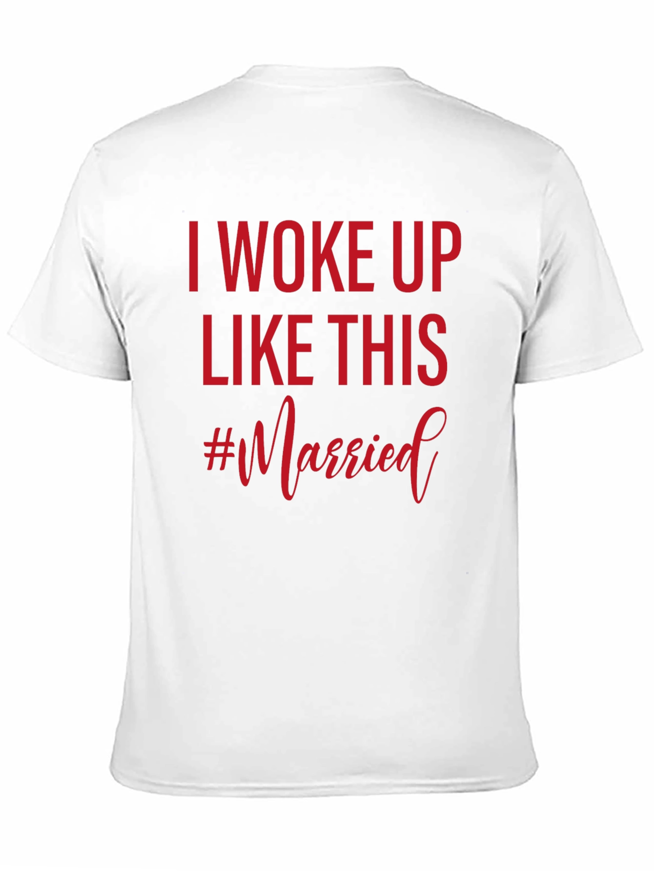 I Woke Up Like This Married T-Shirt