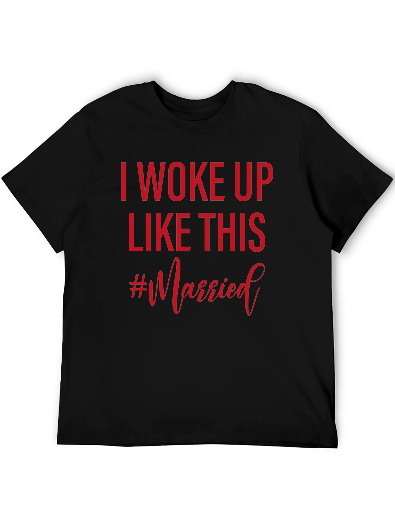 I Woke Up Like This Married T-Shirt