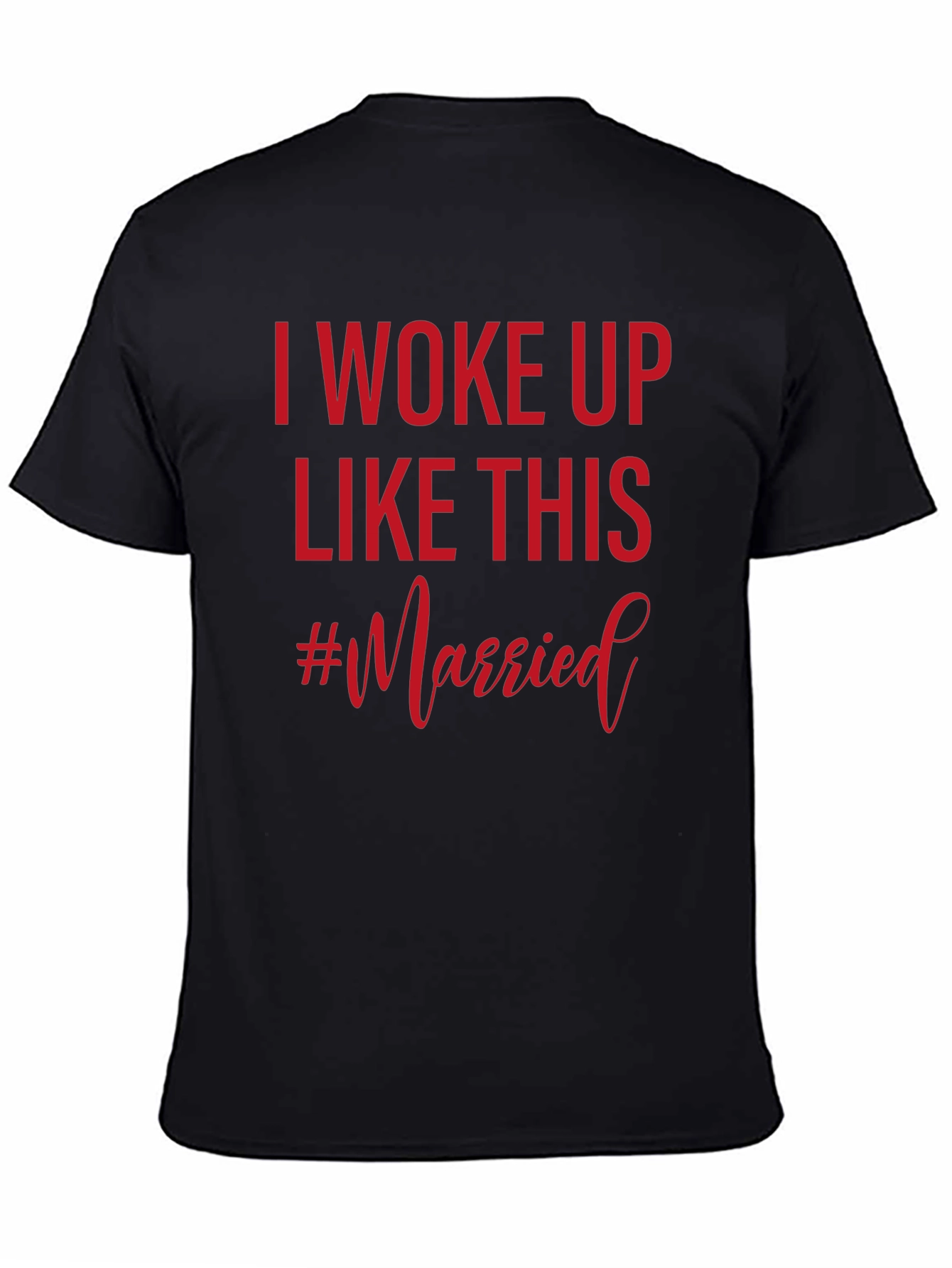 I Woke Up Like This Married T-Shirt