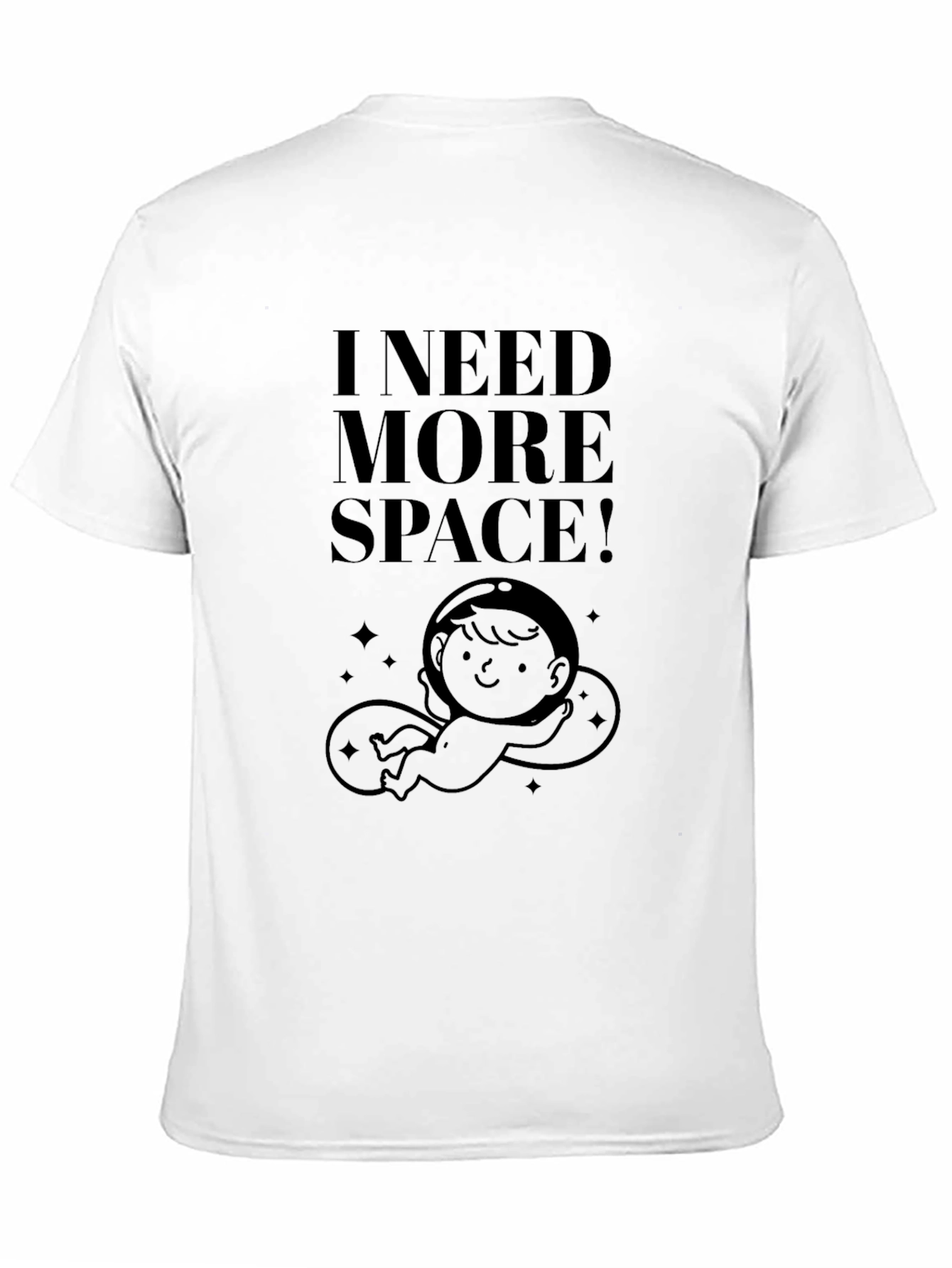 I Need More Space! Graphic T-Shirt