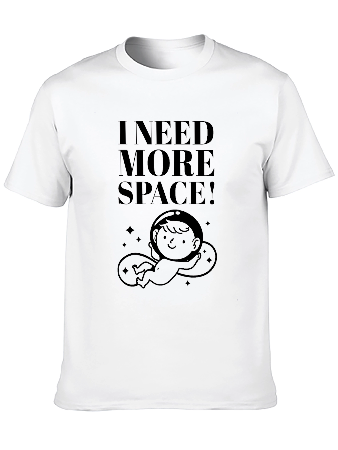 I Need More Space! Graphic T-Shirt