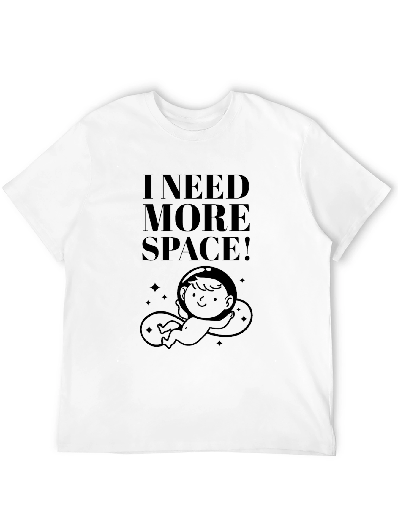 I Need More Space! Graphic T-Shirt