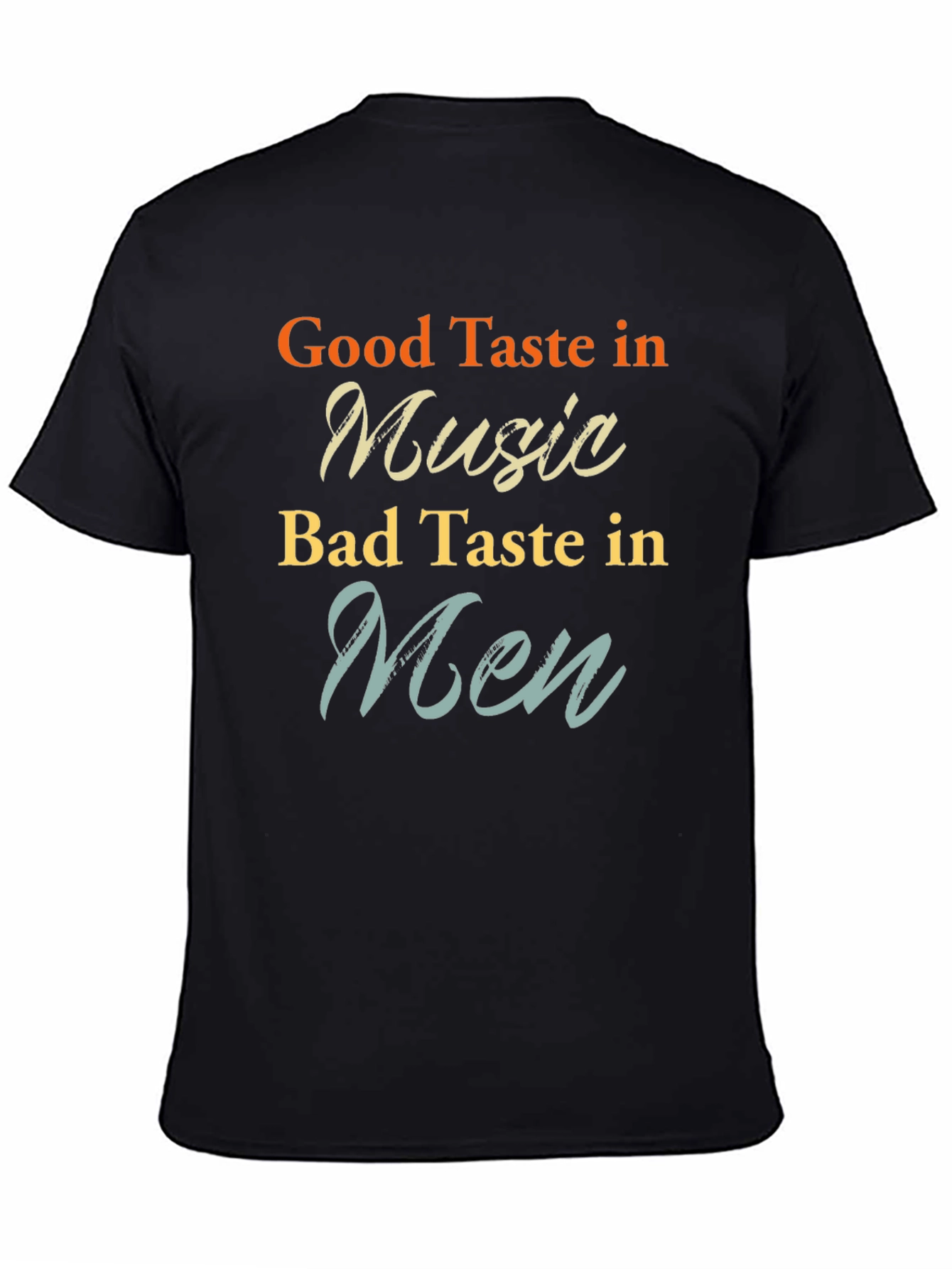 Humorous Graphic Tee - Good Music Bad Men