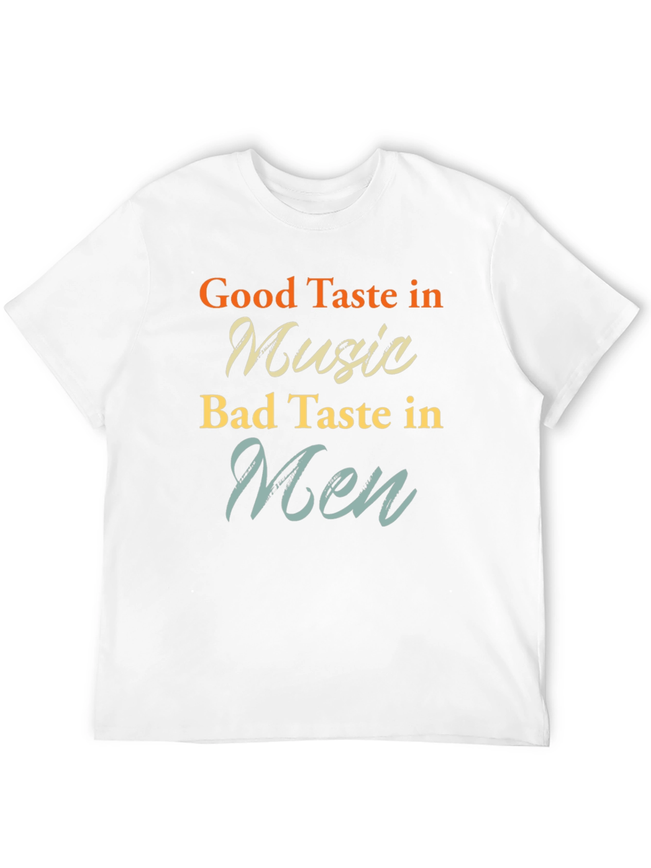 Humorous Graphic Tee - Good Music Bad Men