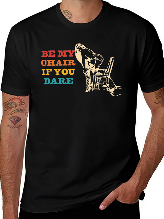 Be My Chair If You Dare Funny T-Shirt
