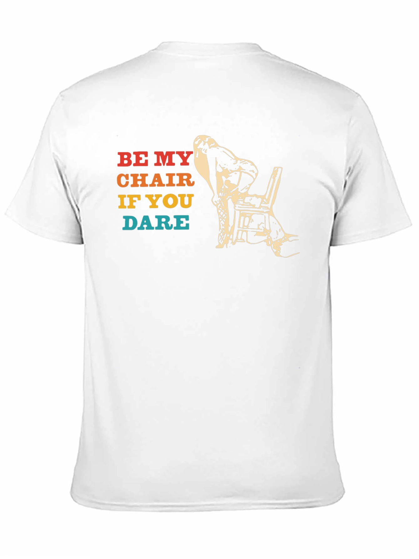 Be My Chair If You Dare Funny T-Shirt