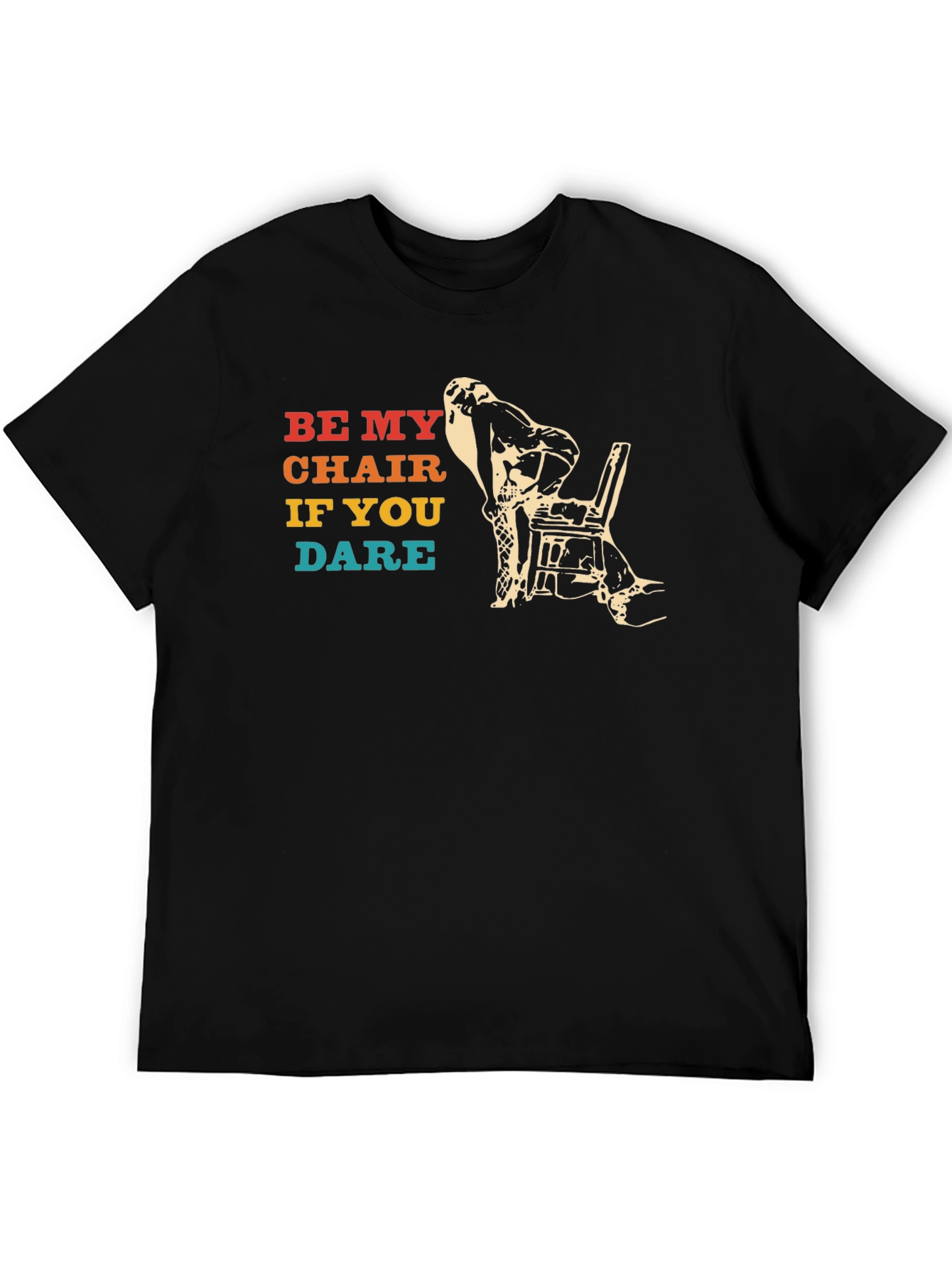 Be My Chair If You Dare Funny T-Shirt