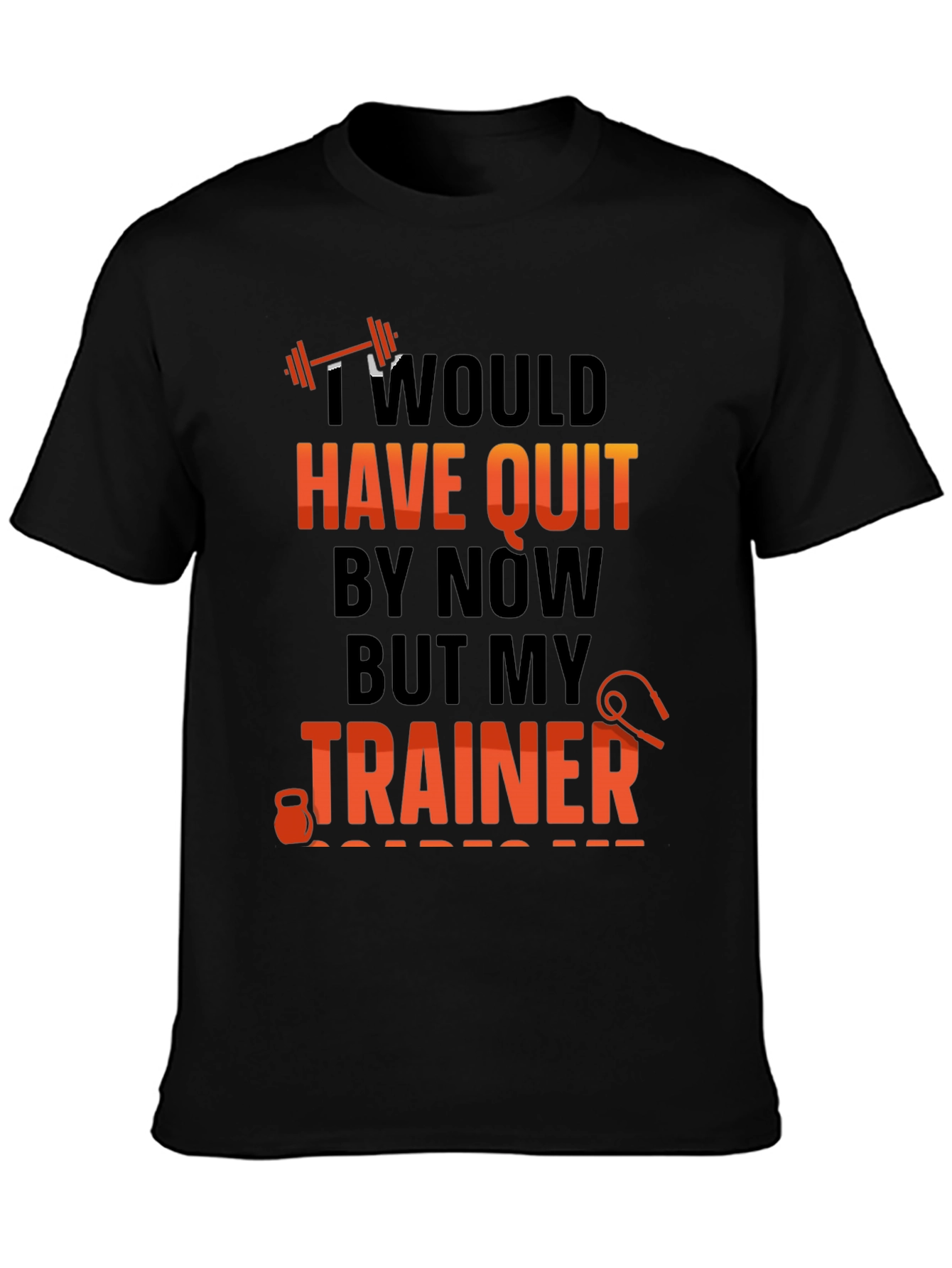 Workout Motivation T-Shirt - Trainer Design