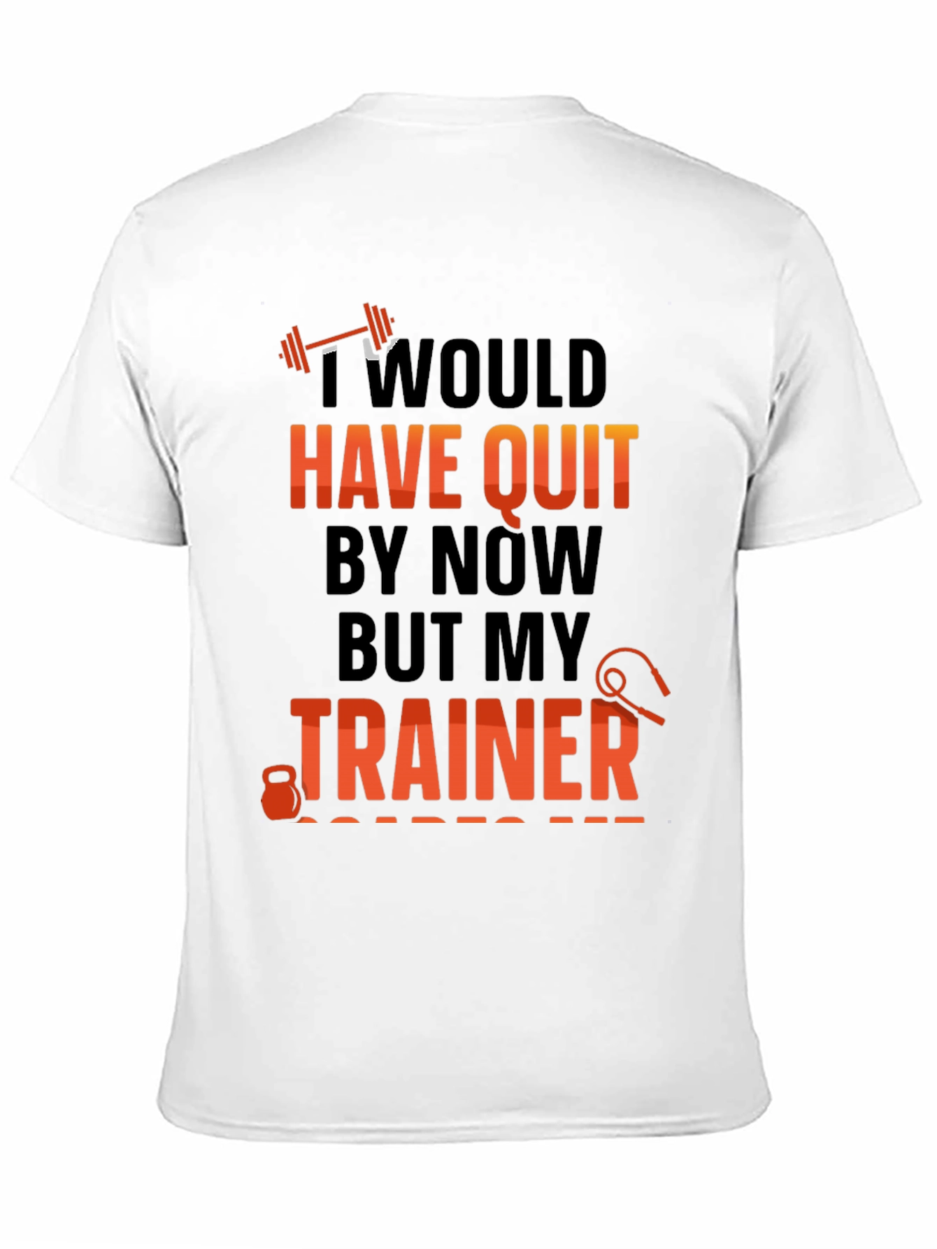 Workout Motivation T-Shirt - Trainer Design