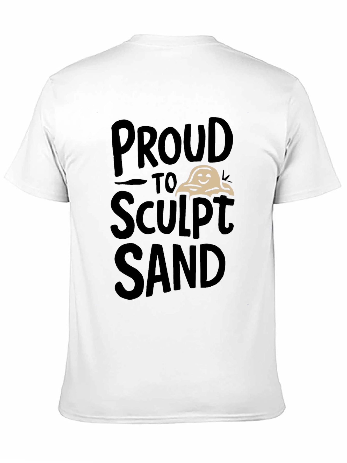 Proud to Sculpt Sand Black Graphic T-Shirt