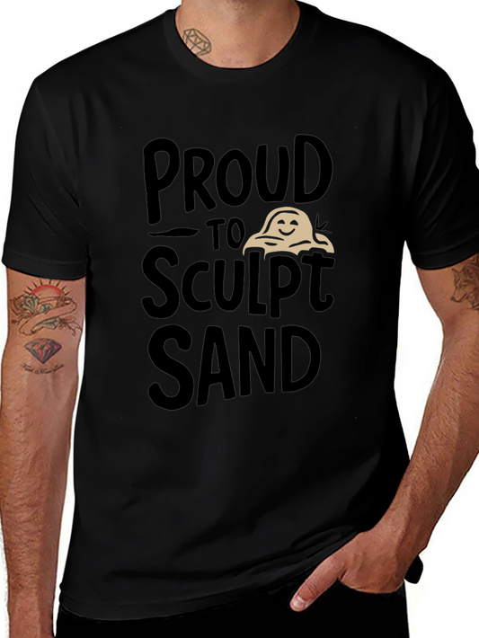 Proud to Sculpt Sand Black Graphic T-Shirt