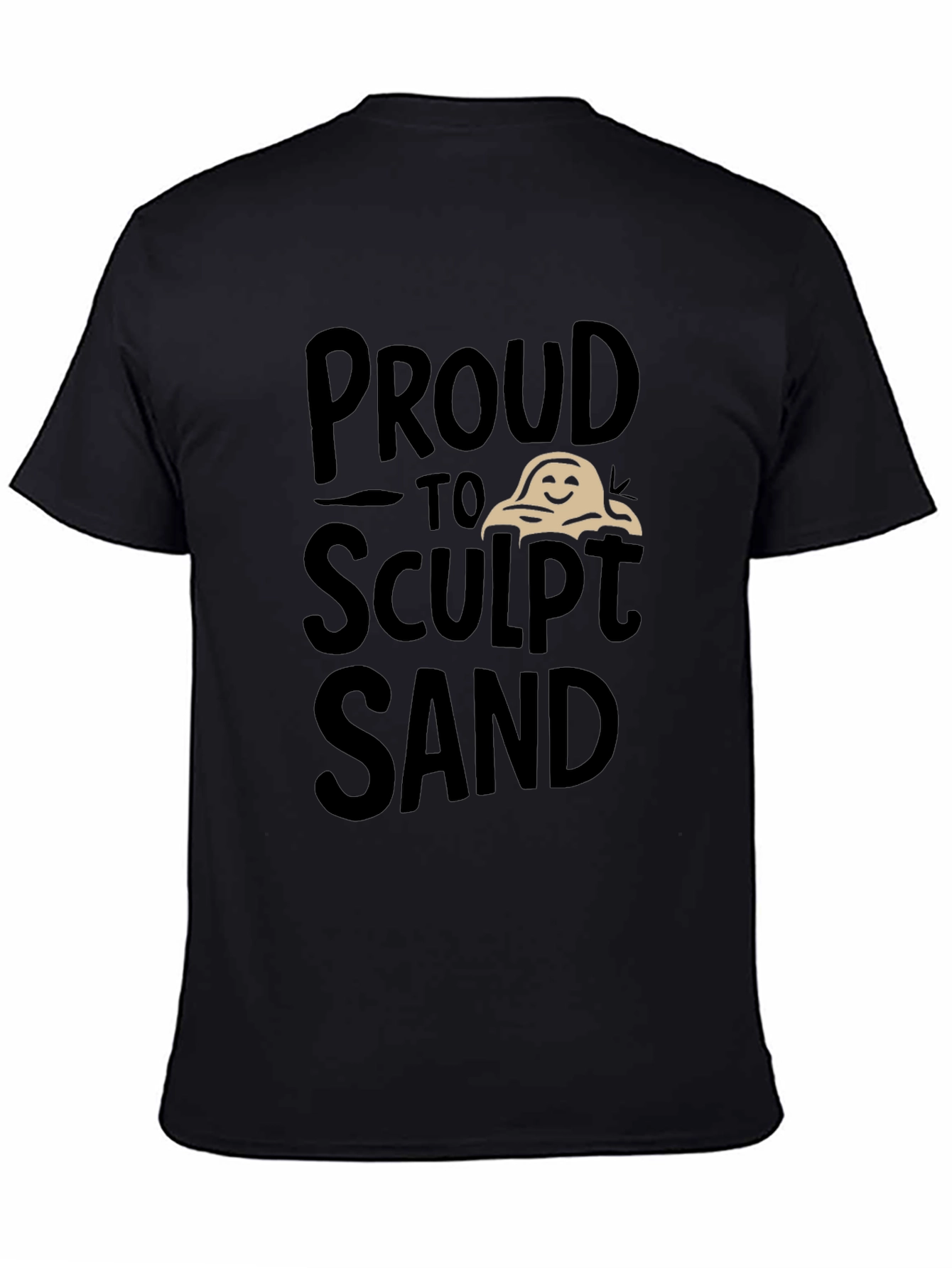 Proud to Sculpt Sand Black Graphic T-Shirt
