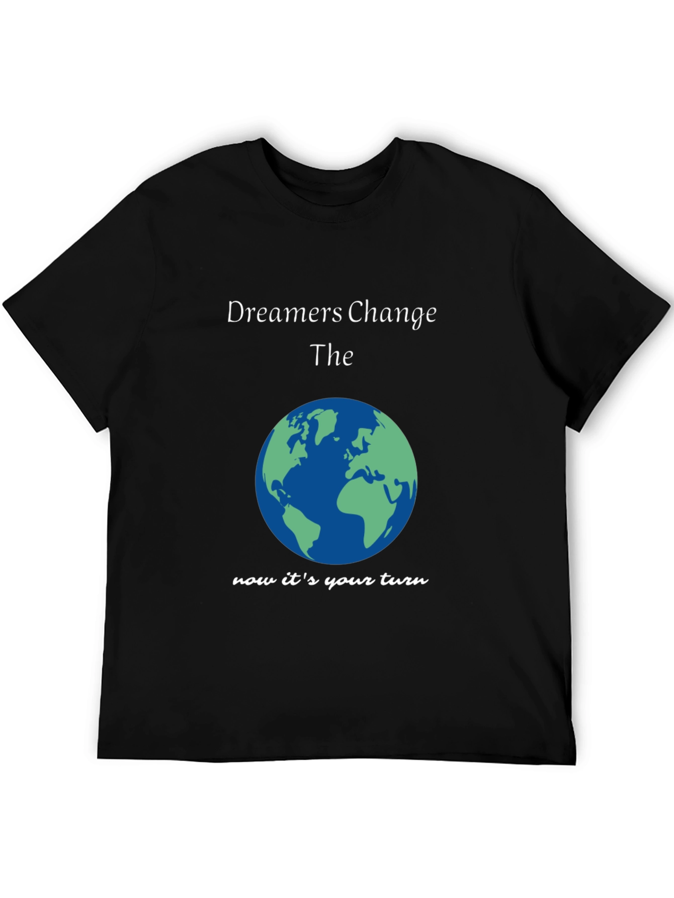 Dreamers Change The Earth T-Shirt