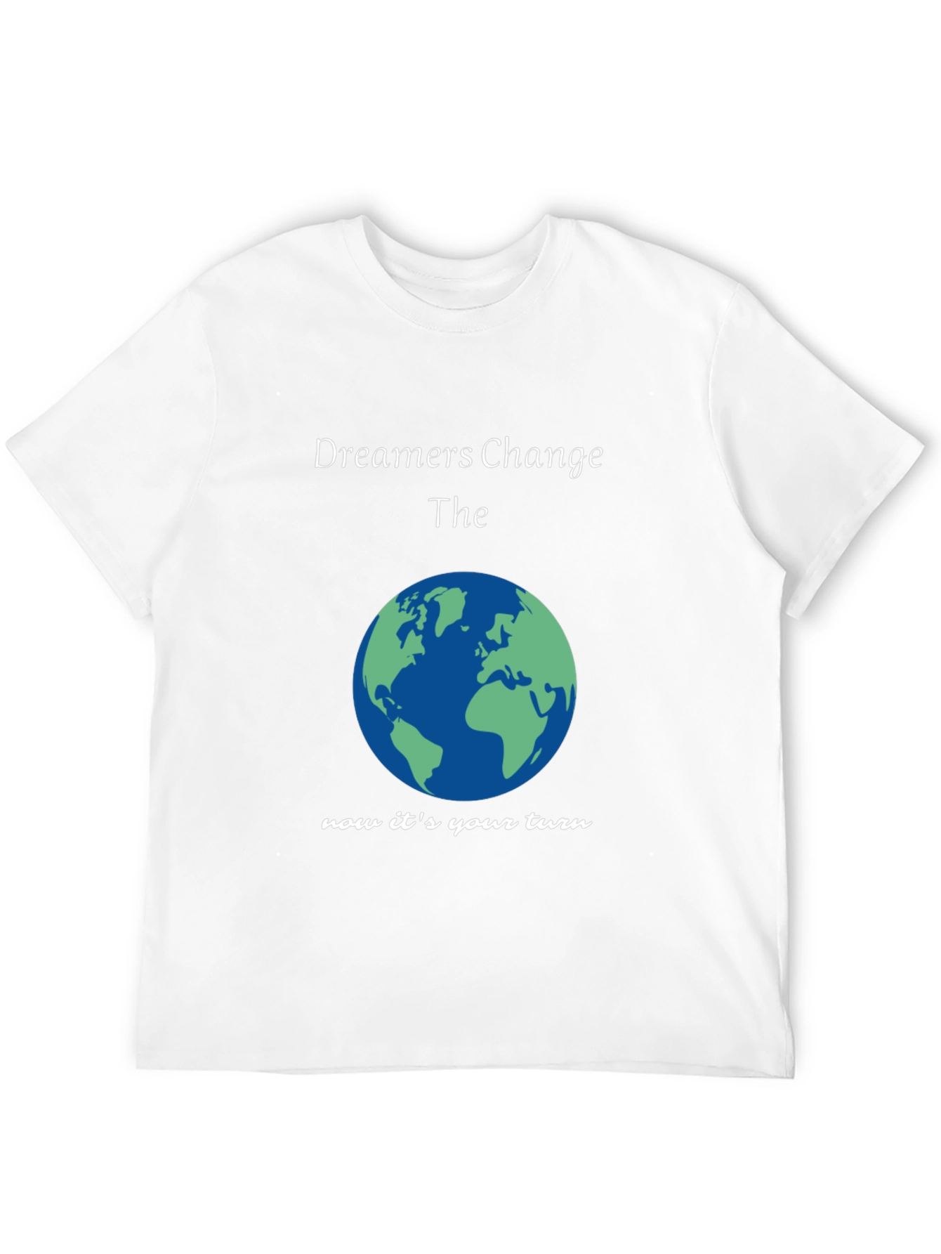 Dreamers Change The Earth T-Shirt