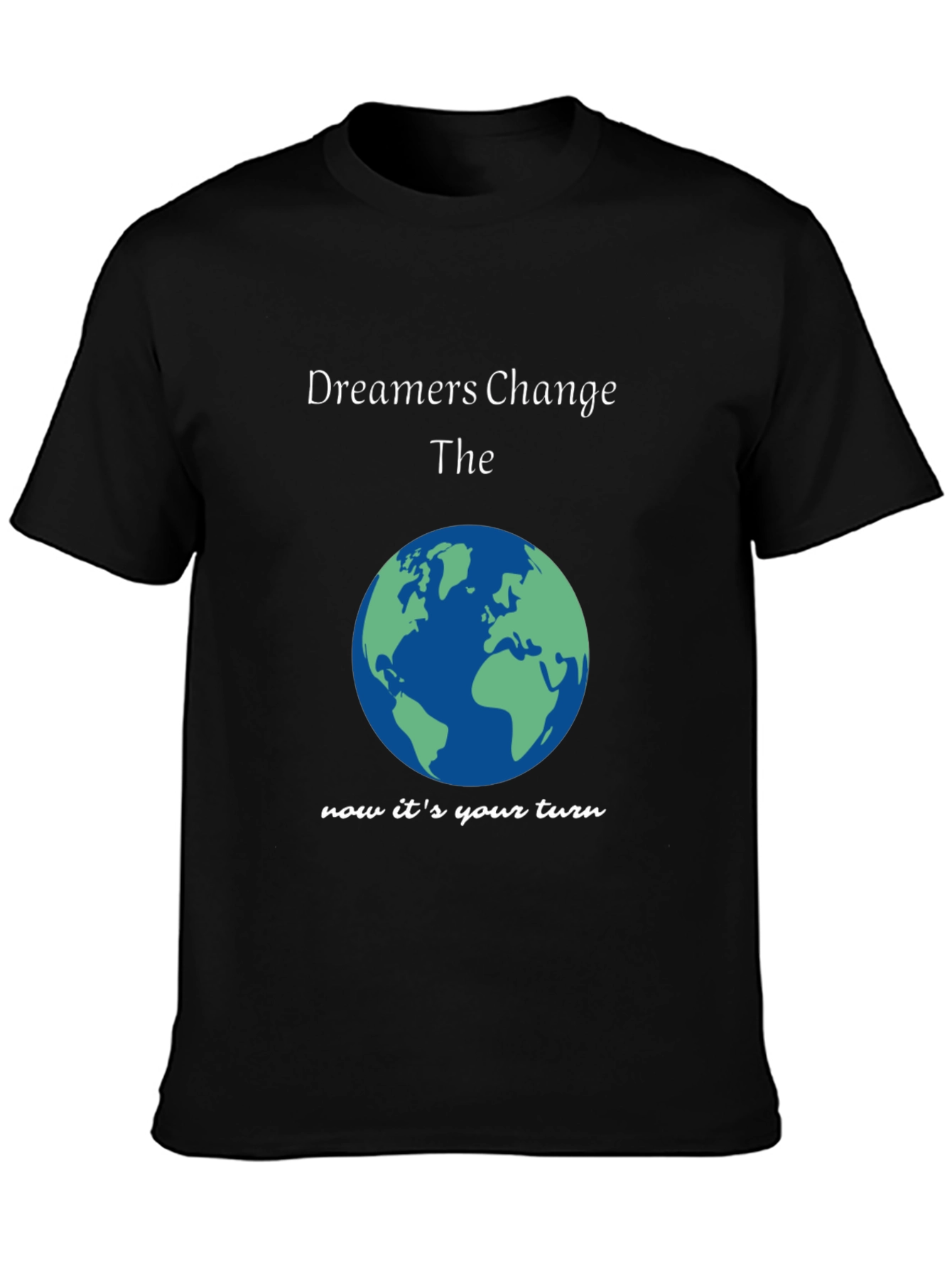 Dreamers Change The Earth T-Shirt