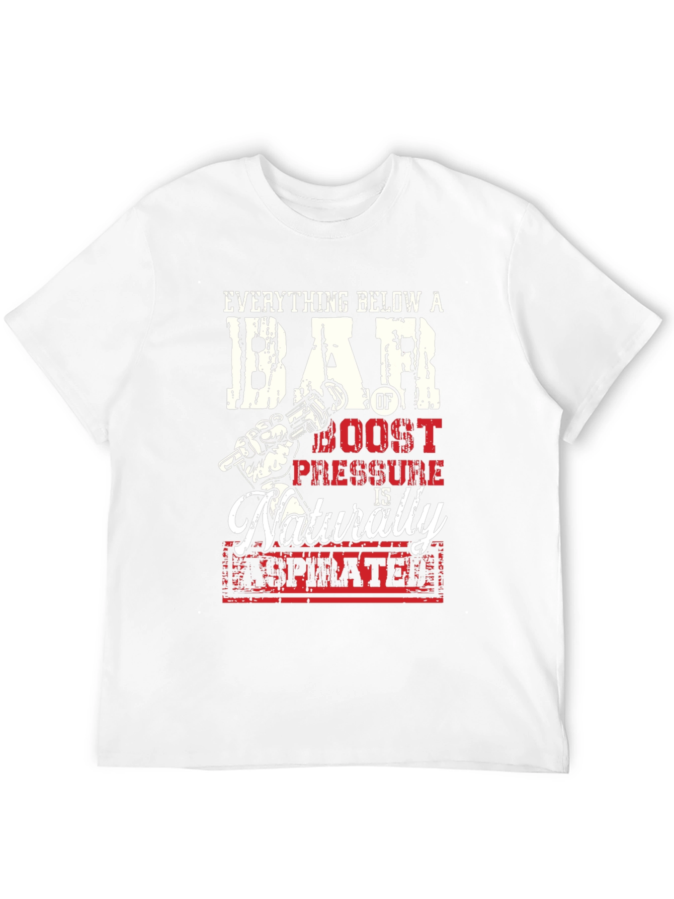 Everything Below a BAR Boost Pressure T-Shirt