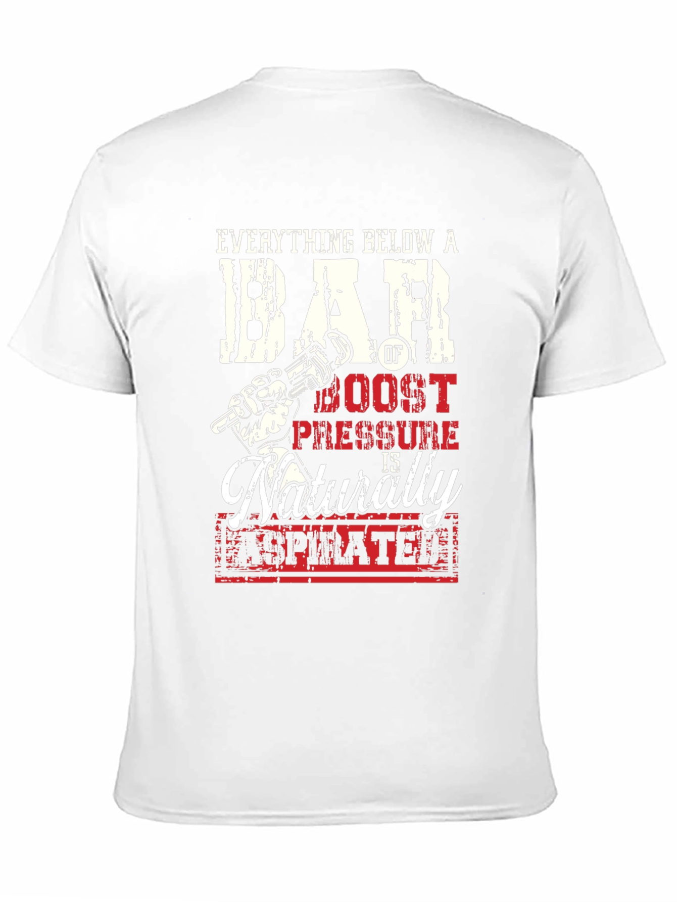 Everything Below a BAR Boost Pressure T-Shirt