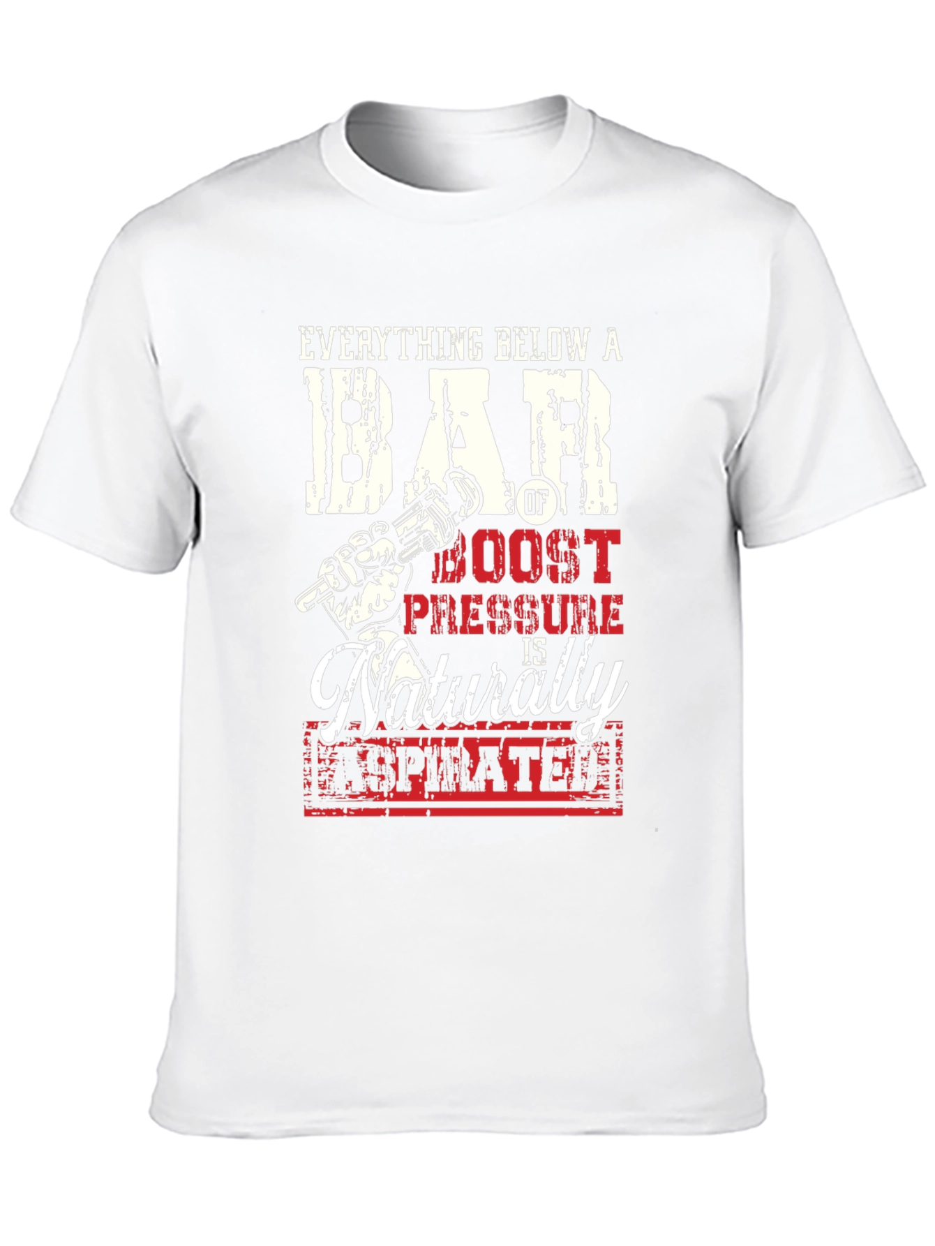 Everything Below a BAR Boost Pressure T-Shirt