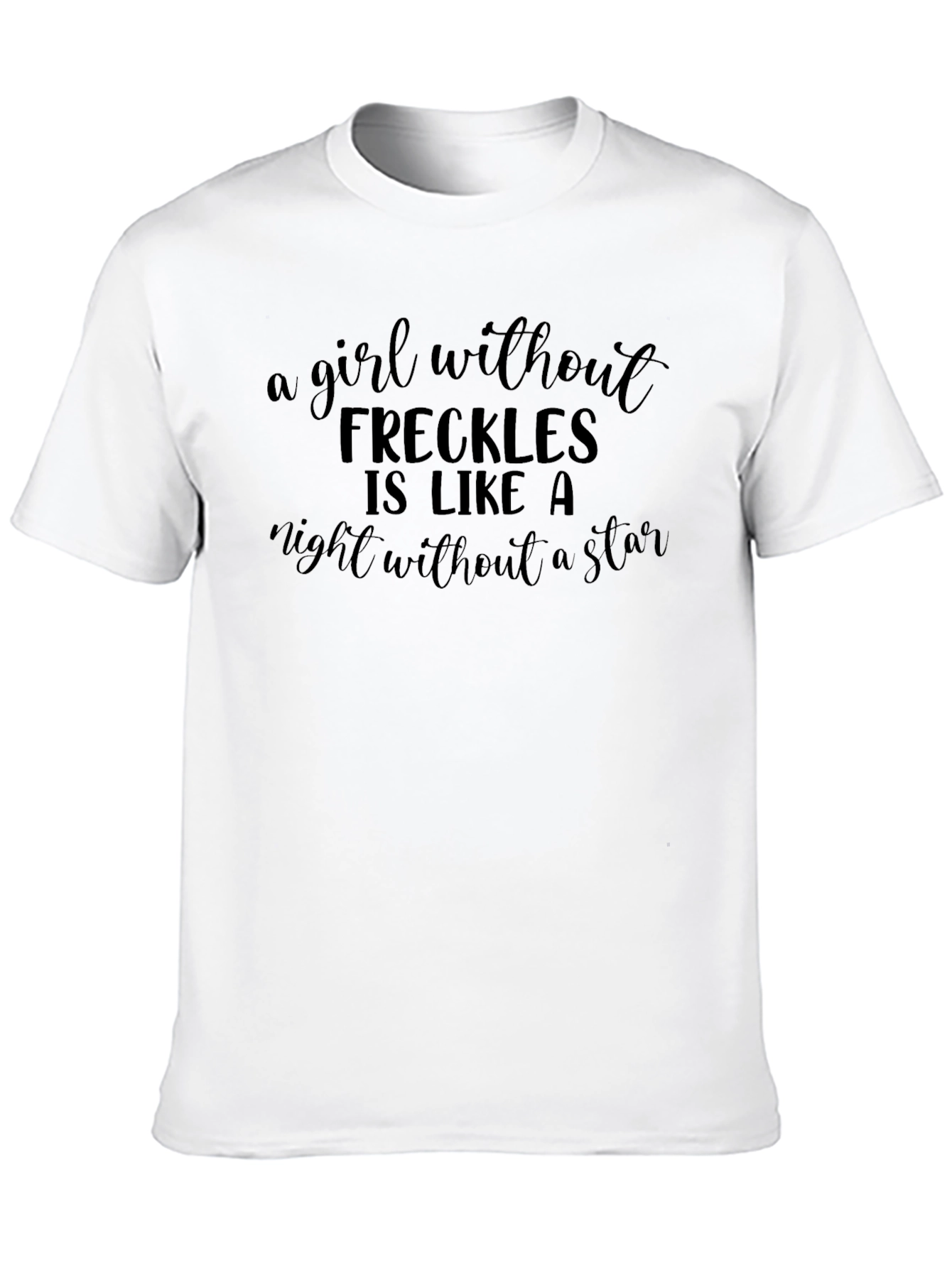 Freckles T-Shirt: A Girl Without Freckles