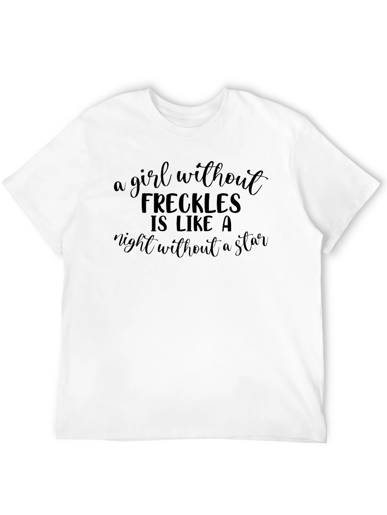 Freckles T-Shirt: A Girl Without Freckles