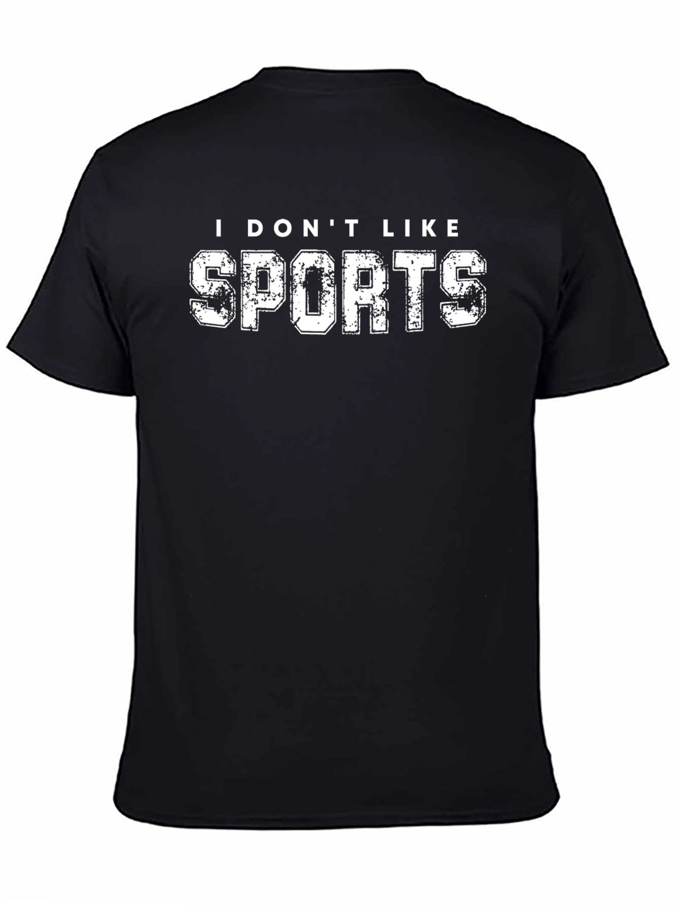 I DONT LIKE SPORTS - Funny Sarcastic T-Shirt