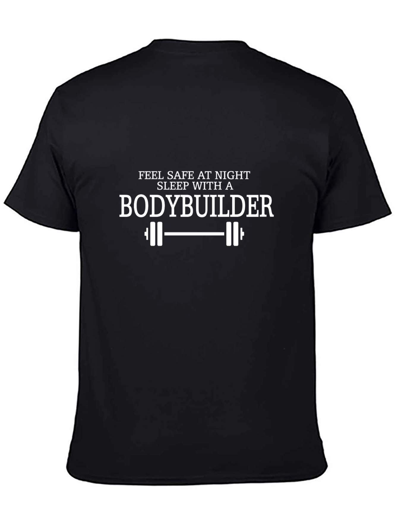Feel Safe Sleep with a Bodybuilder Black T-Shirt