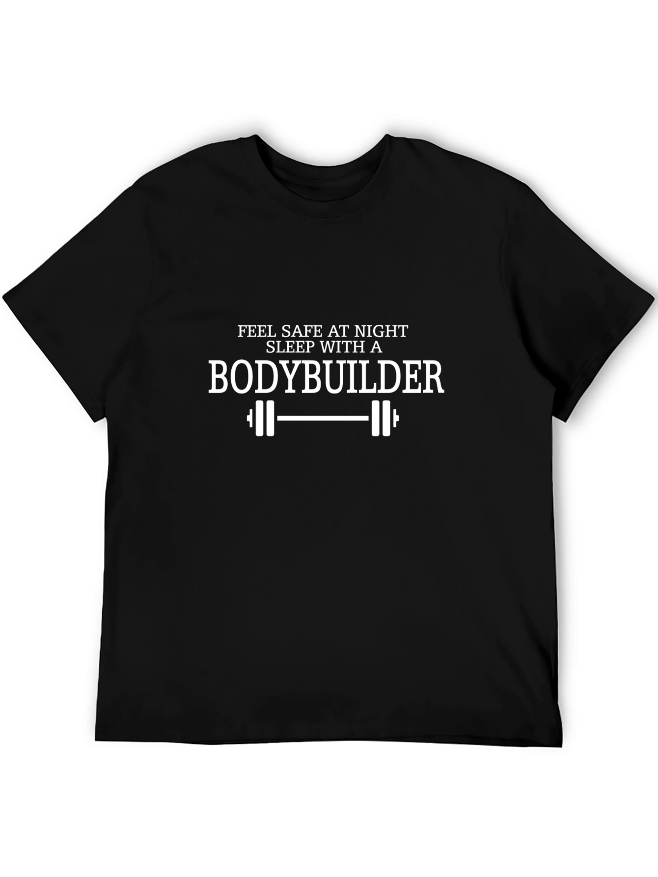 Feel Safe Sleep with a Bodybuilder Black T-Shirt