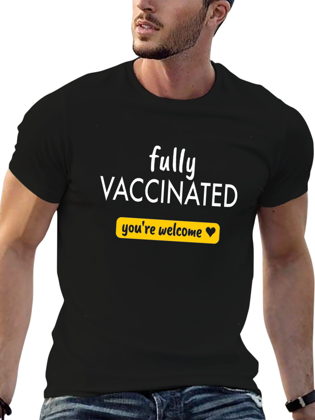 Fully Vaccinated T-Shirt - Youre Welcome