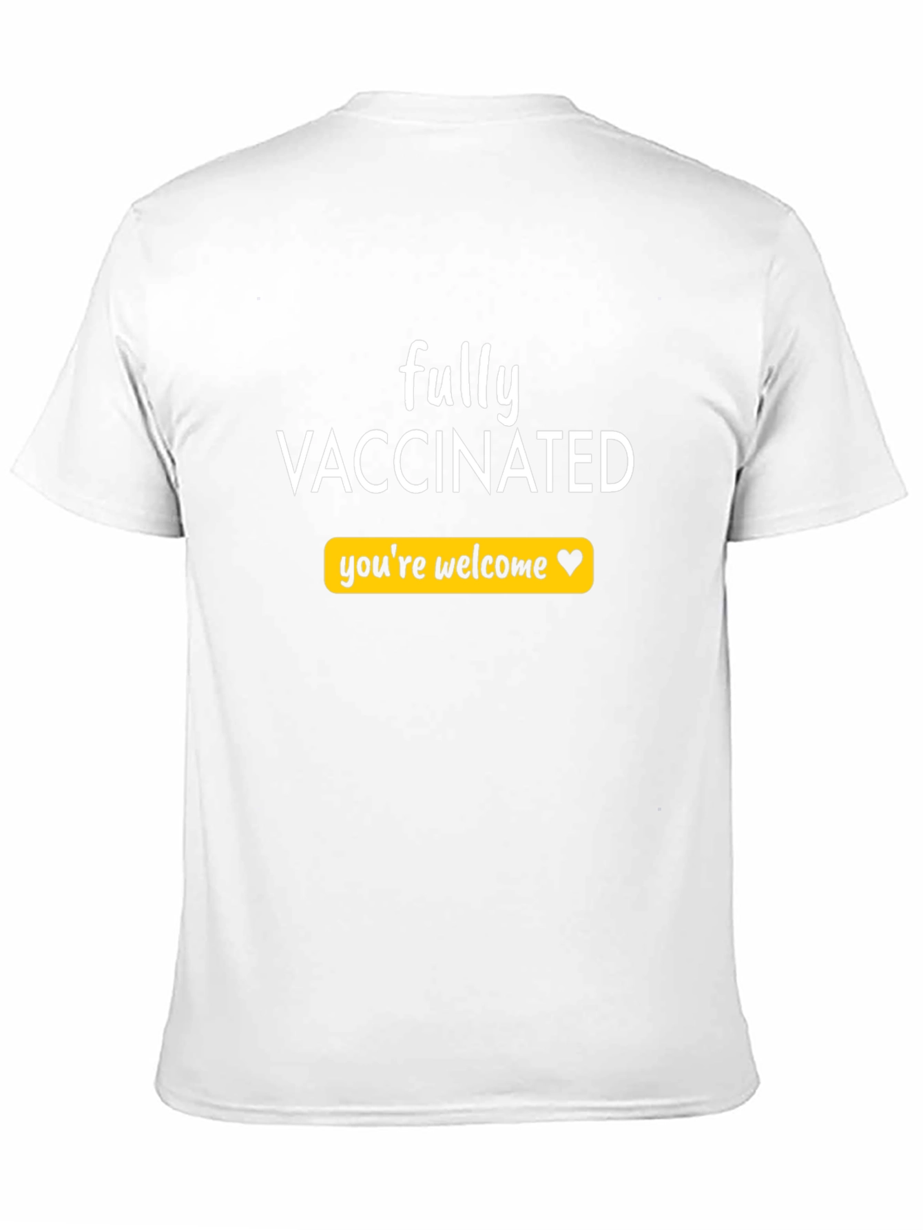 Fully Vaccinated T-Shirt - Youre Welcome