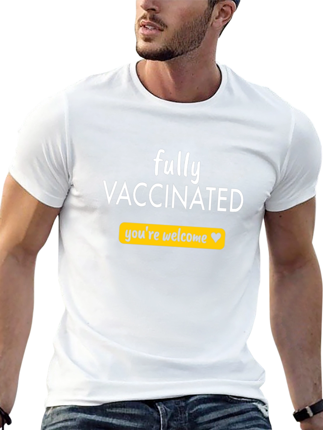 Fully Vaccinated T-Shirt - Youre Welcome