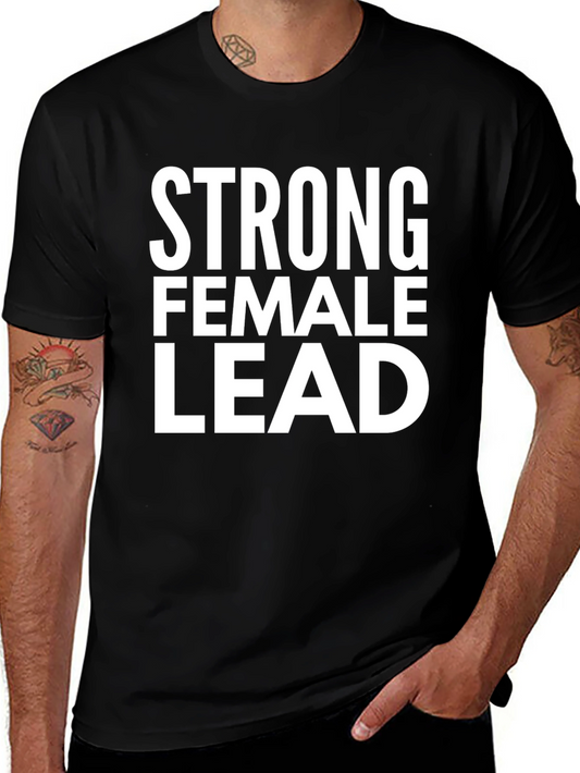 Strong Female Lead T-Shirt - Empowering Statement Tee