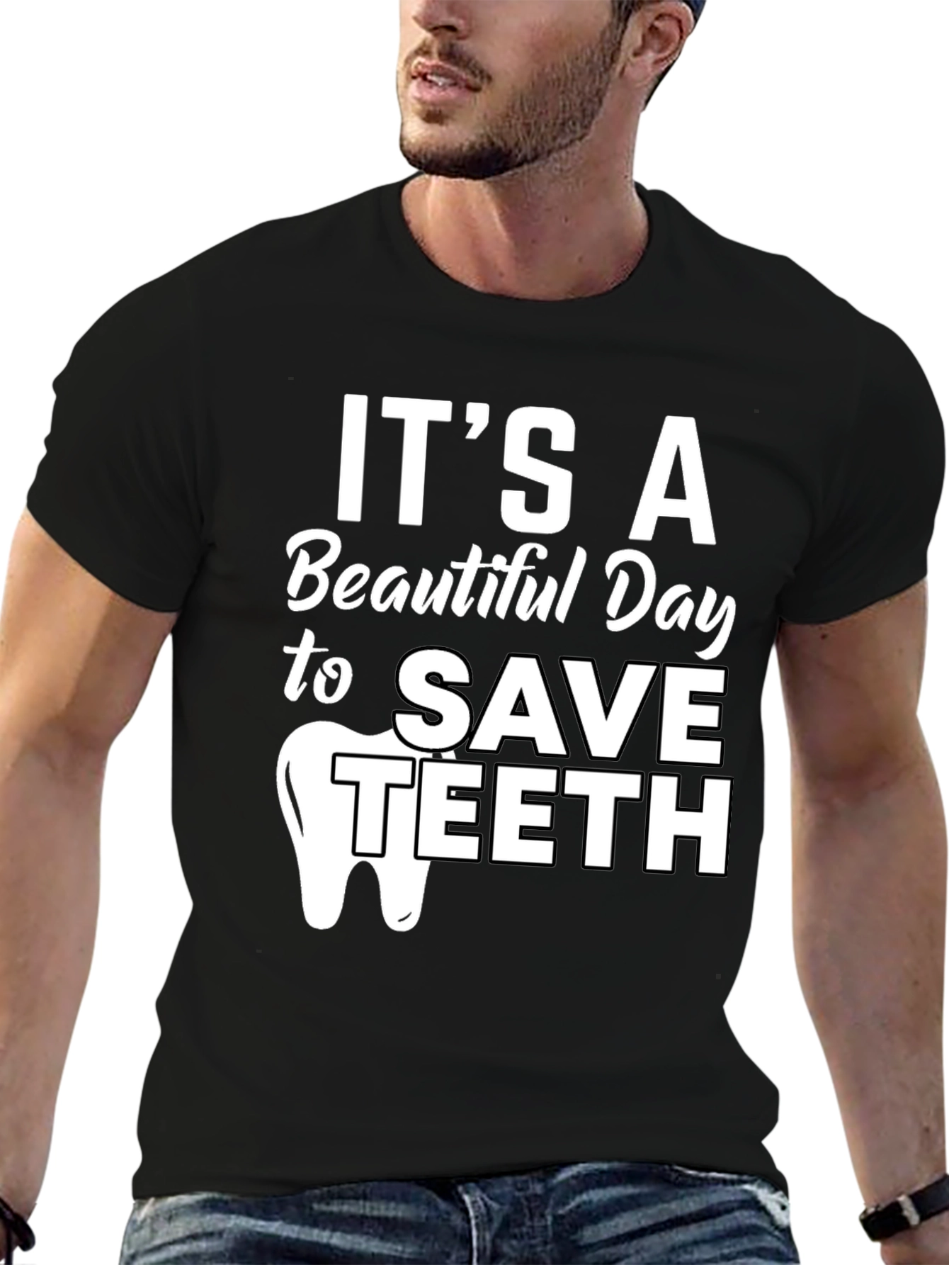 Its a Beautiful Day to Save Teeth Dentist T-Shirt
