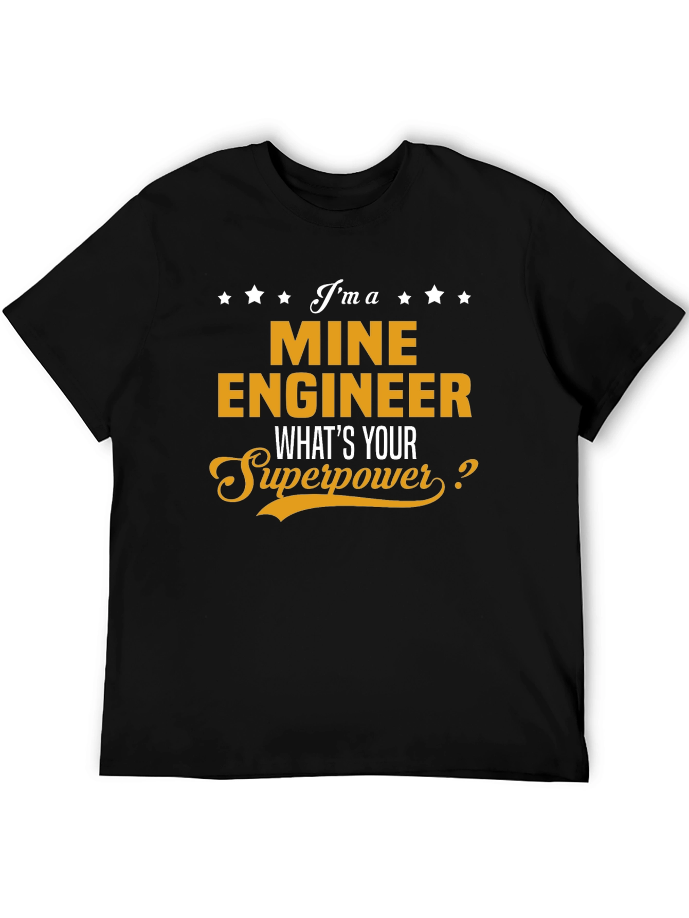 Mine Engineer Superpower T-Shirt - Black Cotton Tee
