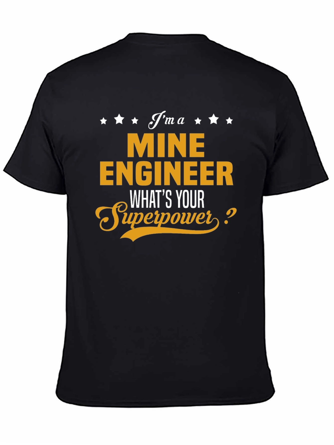 Mine Engineer Superpower T-Shirt - Black Cotton Tee