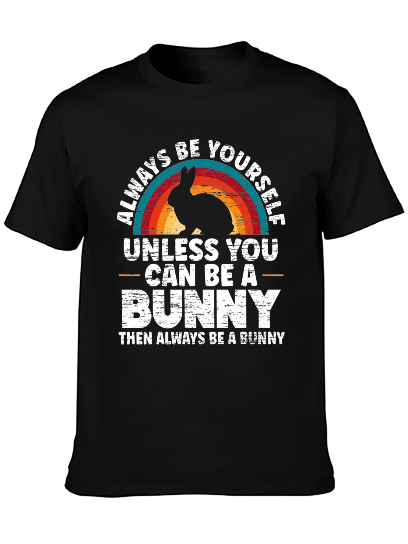Always Be Yourself Bunny T-Shirt